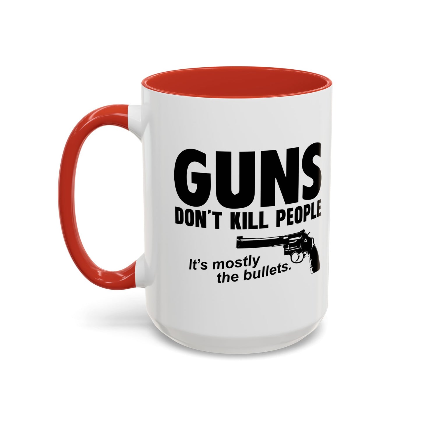 GUNS DDON'T KILL PEOPLE Accent BiColor Funny Sarcastic Mug