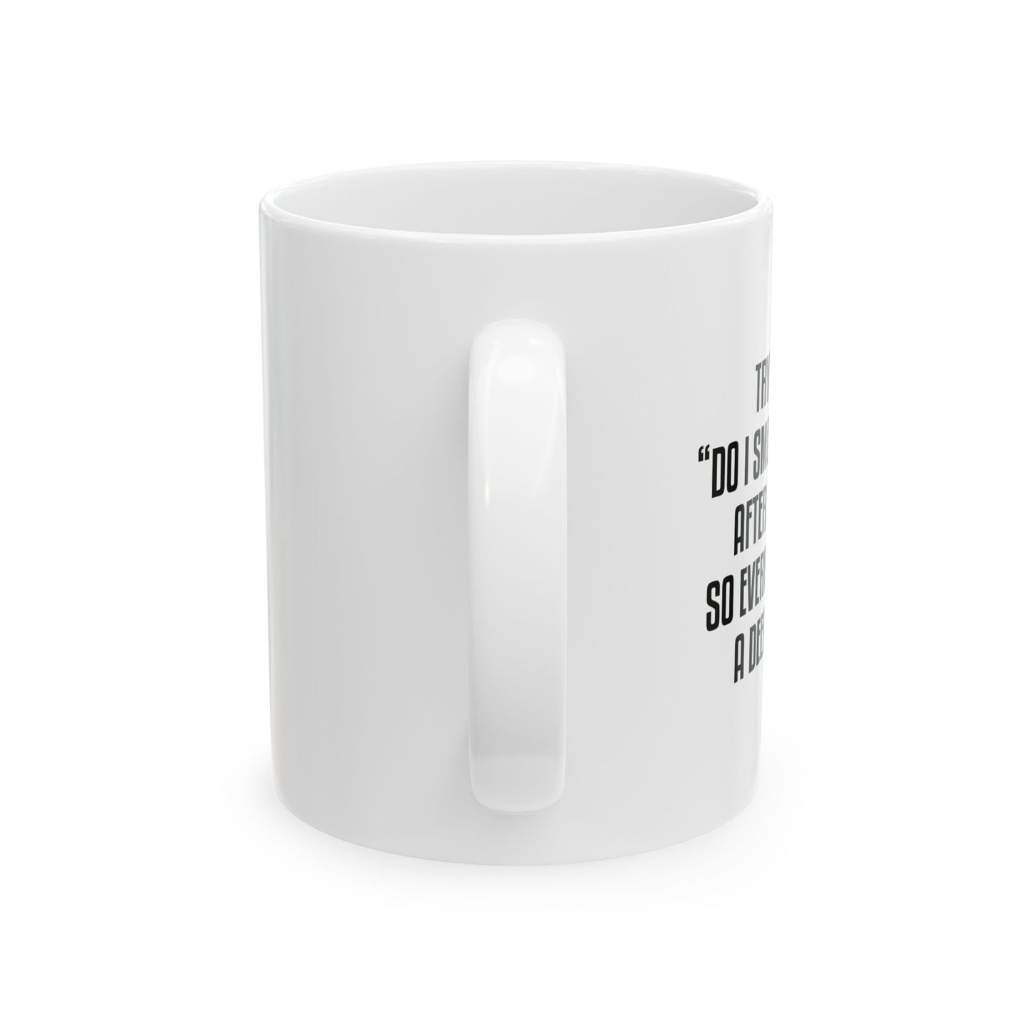 DO I SMELL POPCORN FUNNY SARCASTIC WHITE MUG