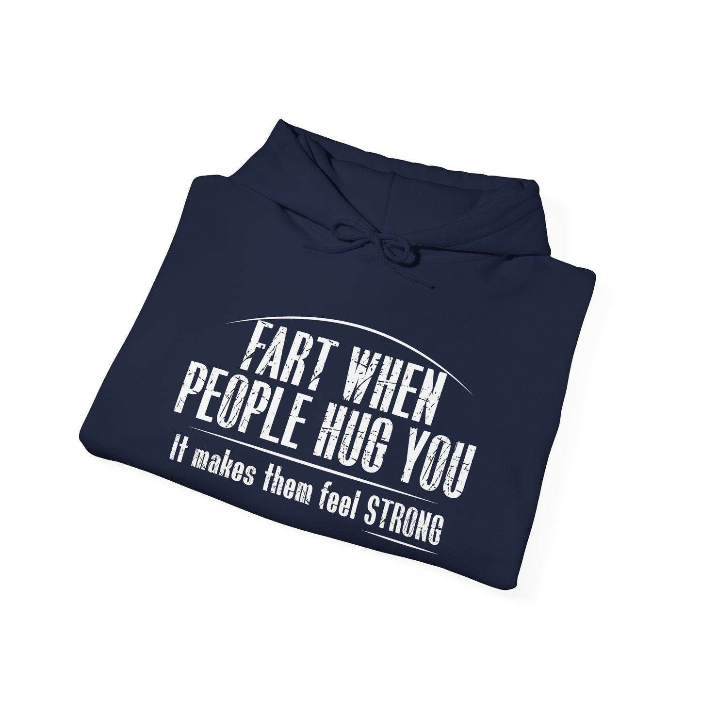 FART WHEN PEOPLE HUG YOU - Premium Unisex Funny Sarcastic Black Hoodie Sweatshirt