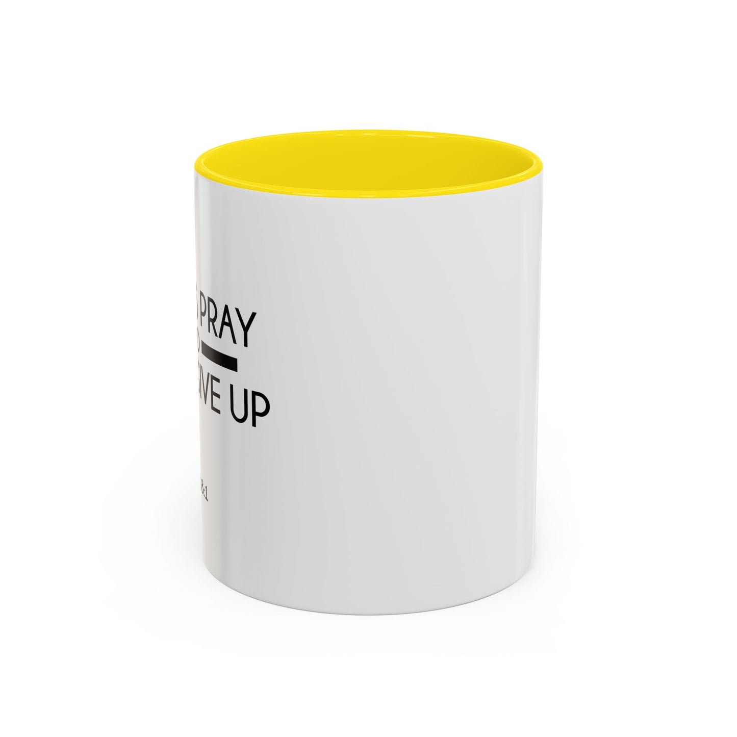 ALWAYS PRAY AND NEVER GIVE UP - LUKE 18-1 Accent BiColor Mug