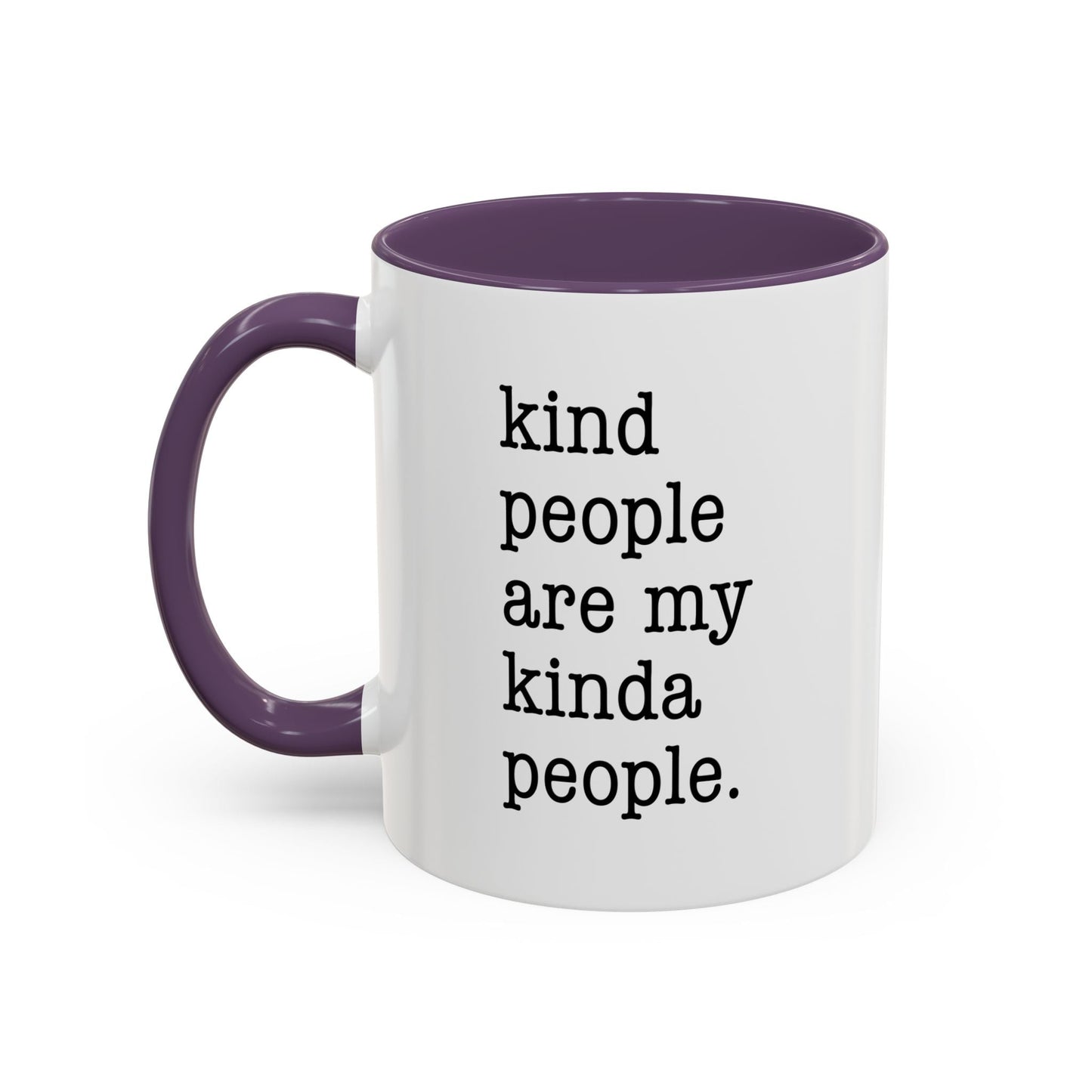 Kind People Are My Kinda People Accent BiColor Funny Sarcastic Mug