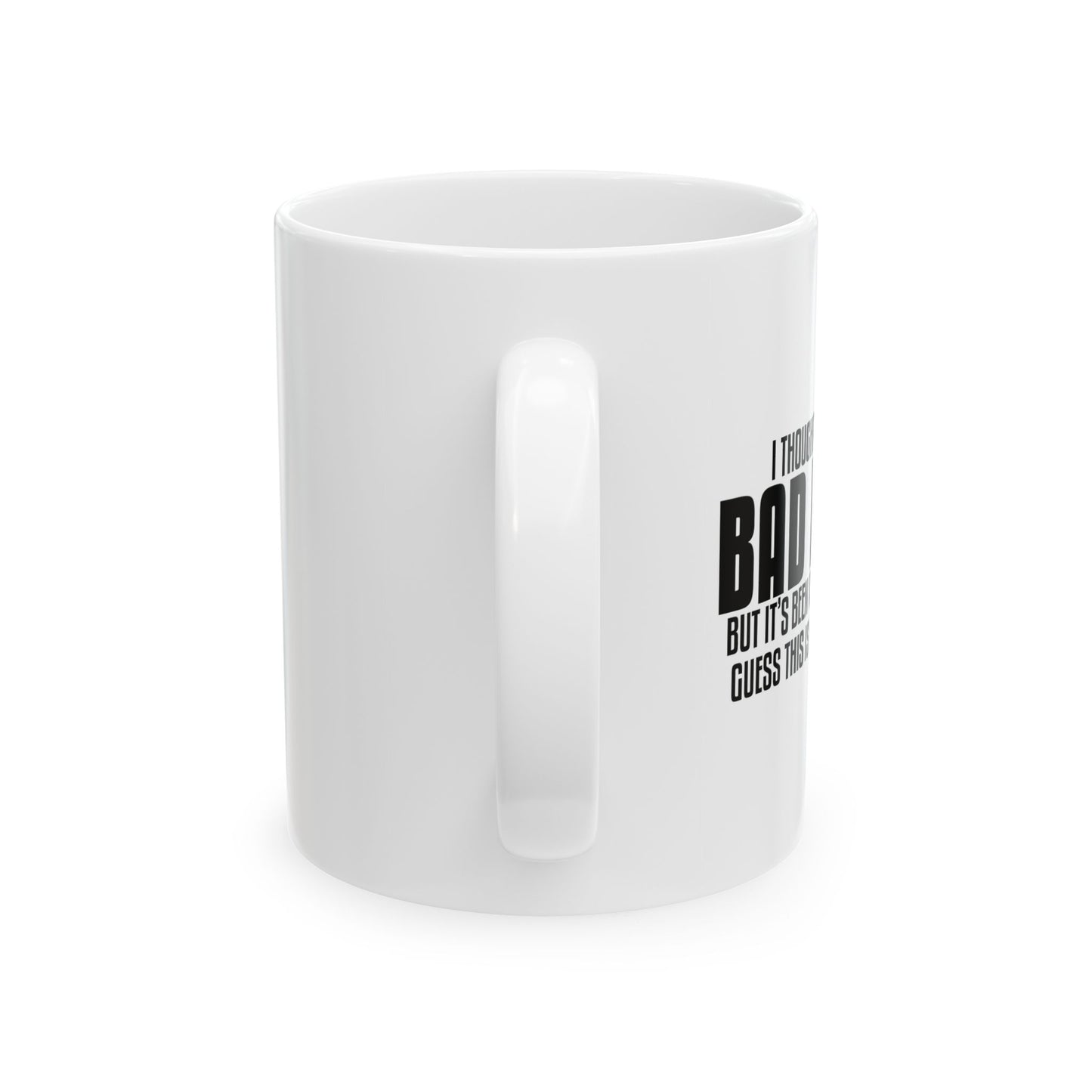 THIS IS WHO I AM NOW FUNNY SARCASTIC WHITE MUG