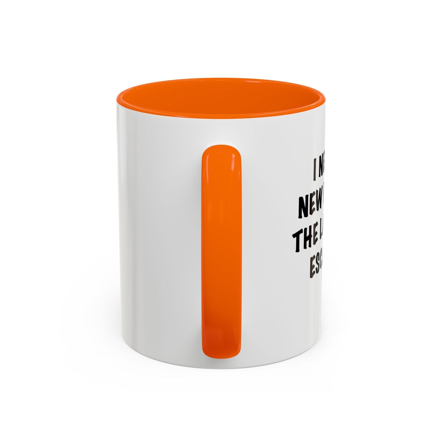 I NEED A NEW FRIEND THE LAST ONE ESCAPED Accent BiColor Funny Sarcastic Mug