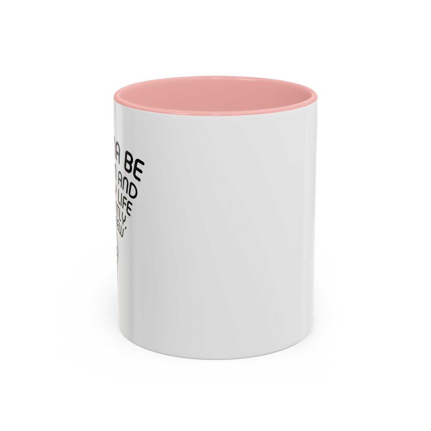 I WANNA BE 14 AGAIN Accent BiColor Funny Sarcastic Mug