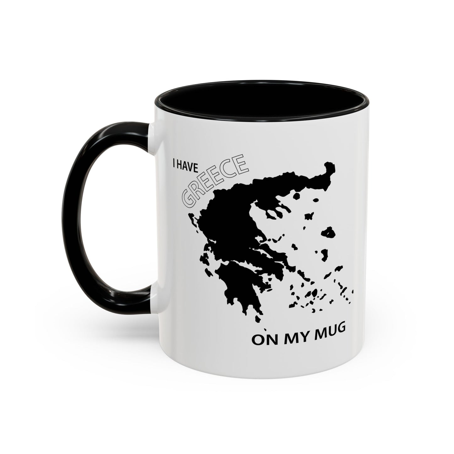 I HAVE GREECE ON MY MUG Accent BiColor Funny Sarcastic Mug