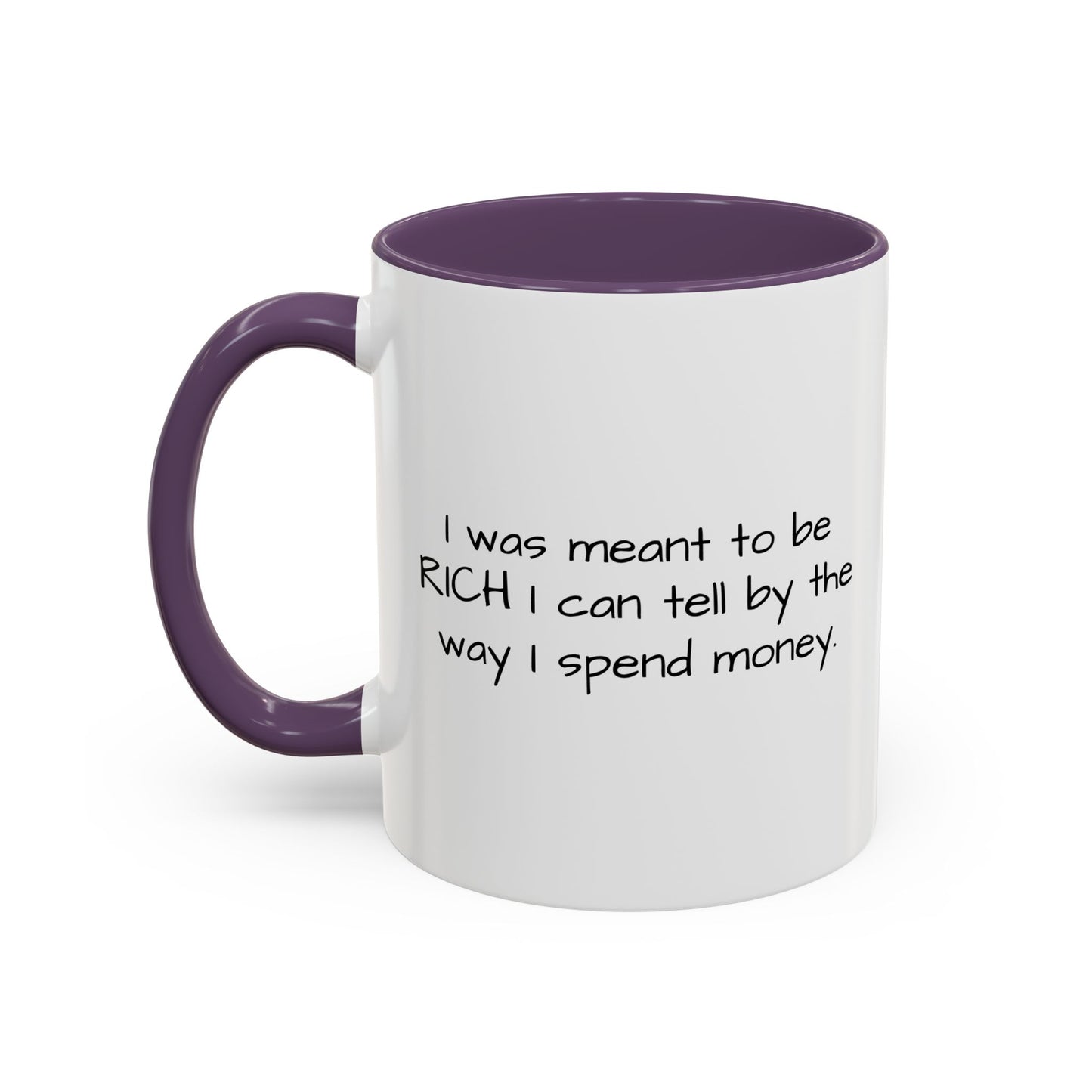 THE WAY I SPEND MONEY Accent BiColor Funny Sarcastic Mug