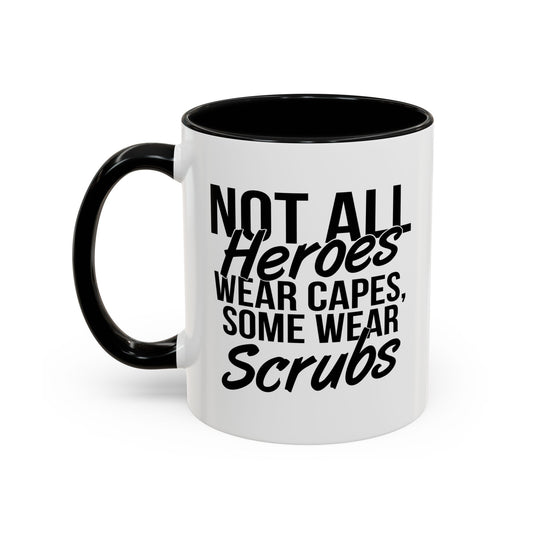 NOT ALL HEROES WEAR CAPES Accent BiColor Funny Sarcastic Mug