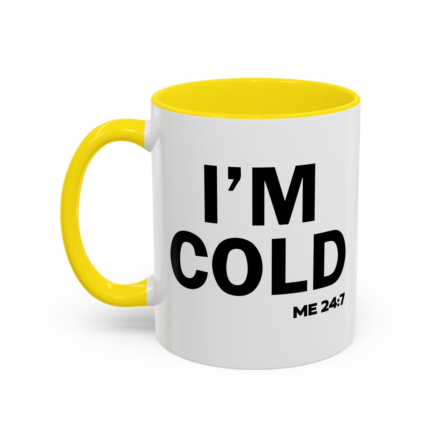 I'M COLD Accent BiColor Funny Sarcastic Mug