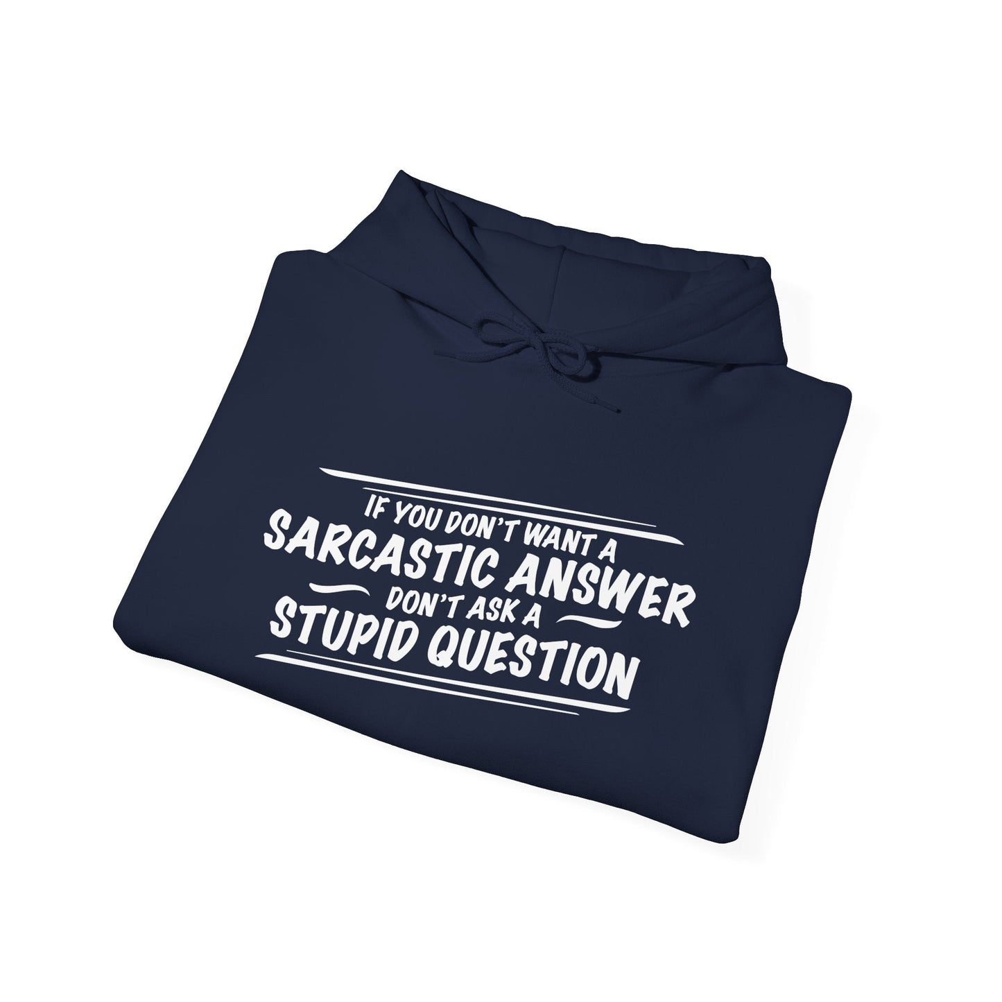 DON'T ASK STUPID QUESTION - Premium Unisex Funny Sarcastic Black Hoodie Sweatshirt