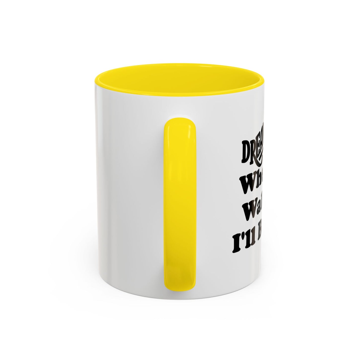 DREAM DATE Accent BiColor Funny Sarcastic Mug