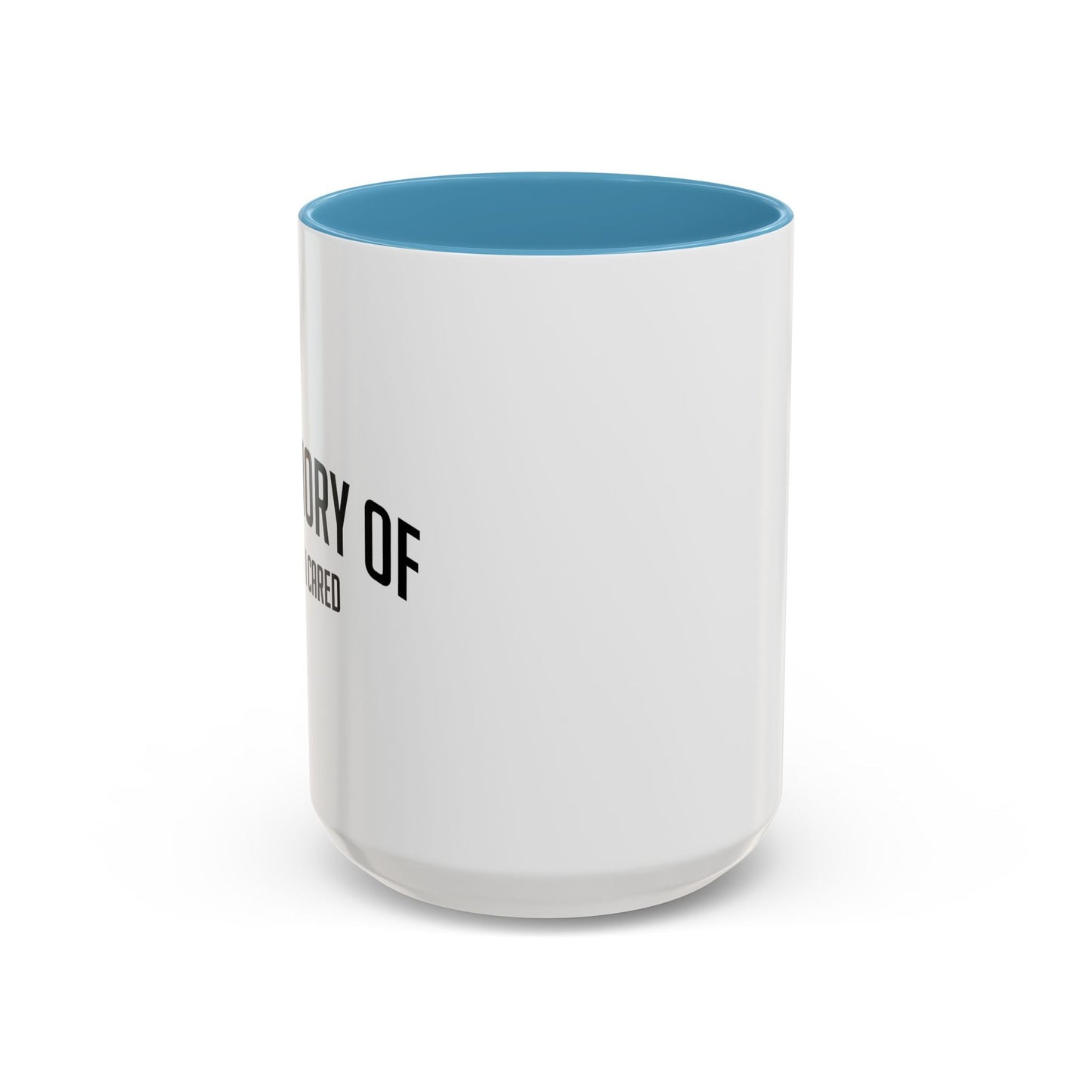 IN MEMORY OF WHEN I CARED Accent BiColor Funny Sarcastic Mug