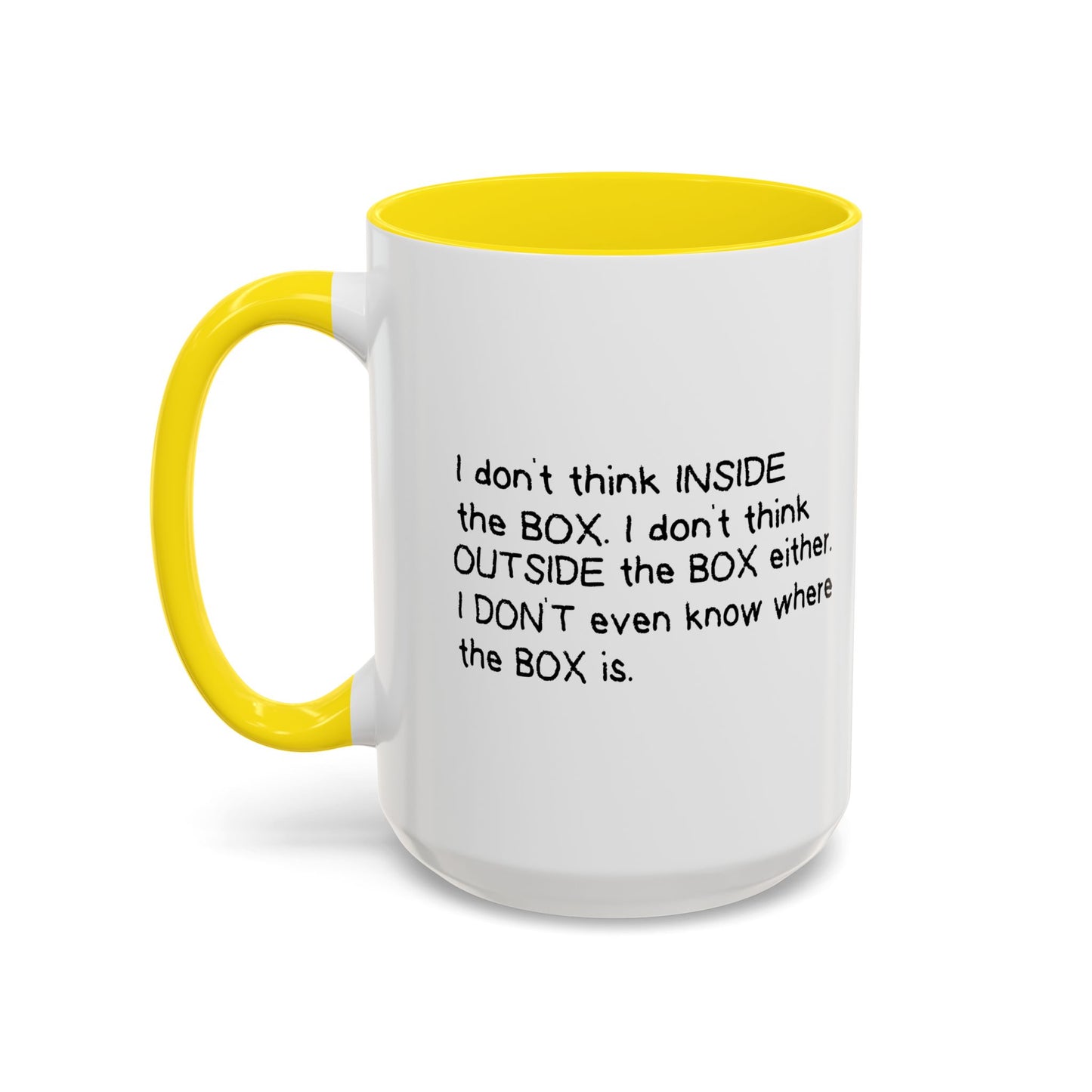 I DON'T THINK INSIDE THE BOX Accent BiColor Funny Sarcastic Mug