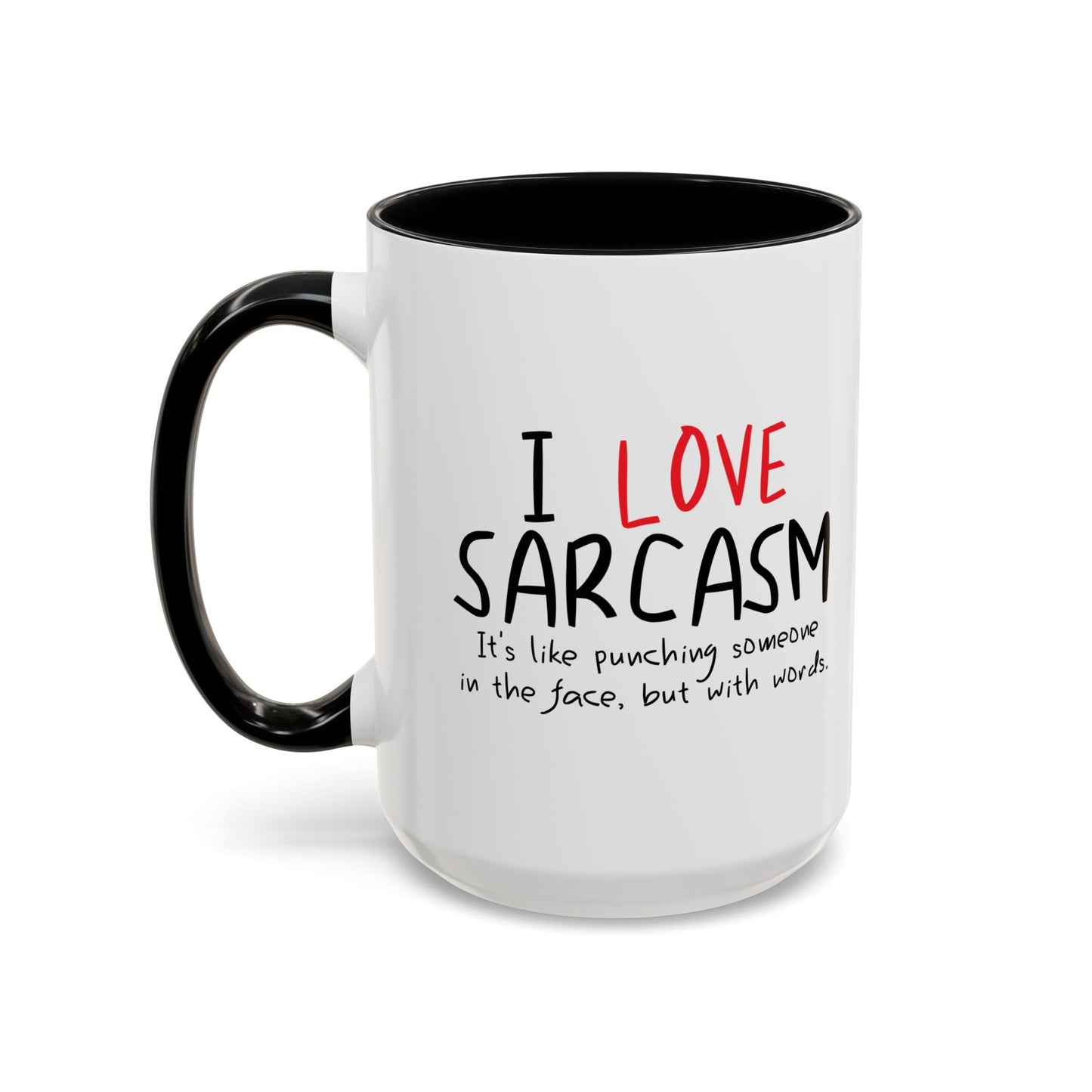 I LOVE SARCASM Accent BiColor Funny Sarcastic Mug