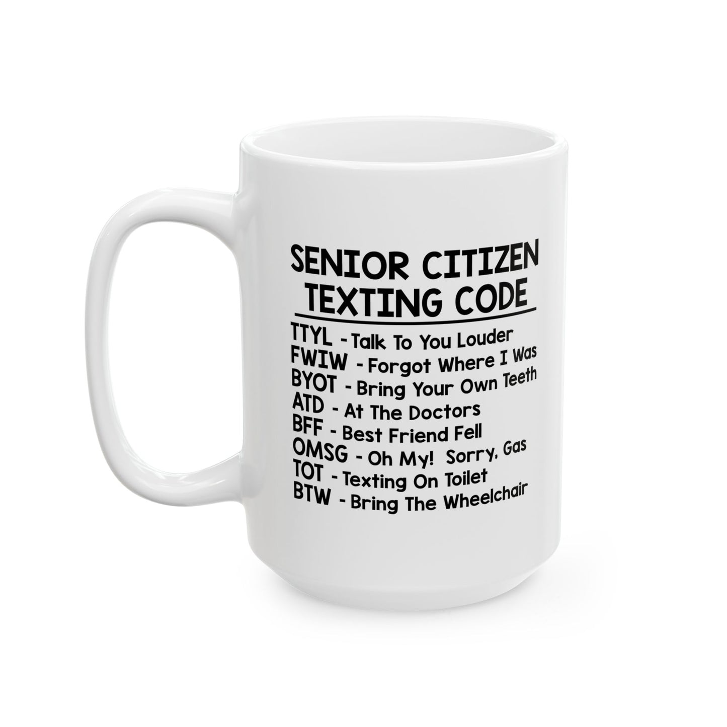 SENIOR CITIZEN TEXTING CODE FUNNY SARCASTIC White Mug