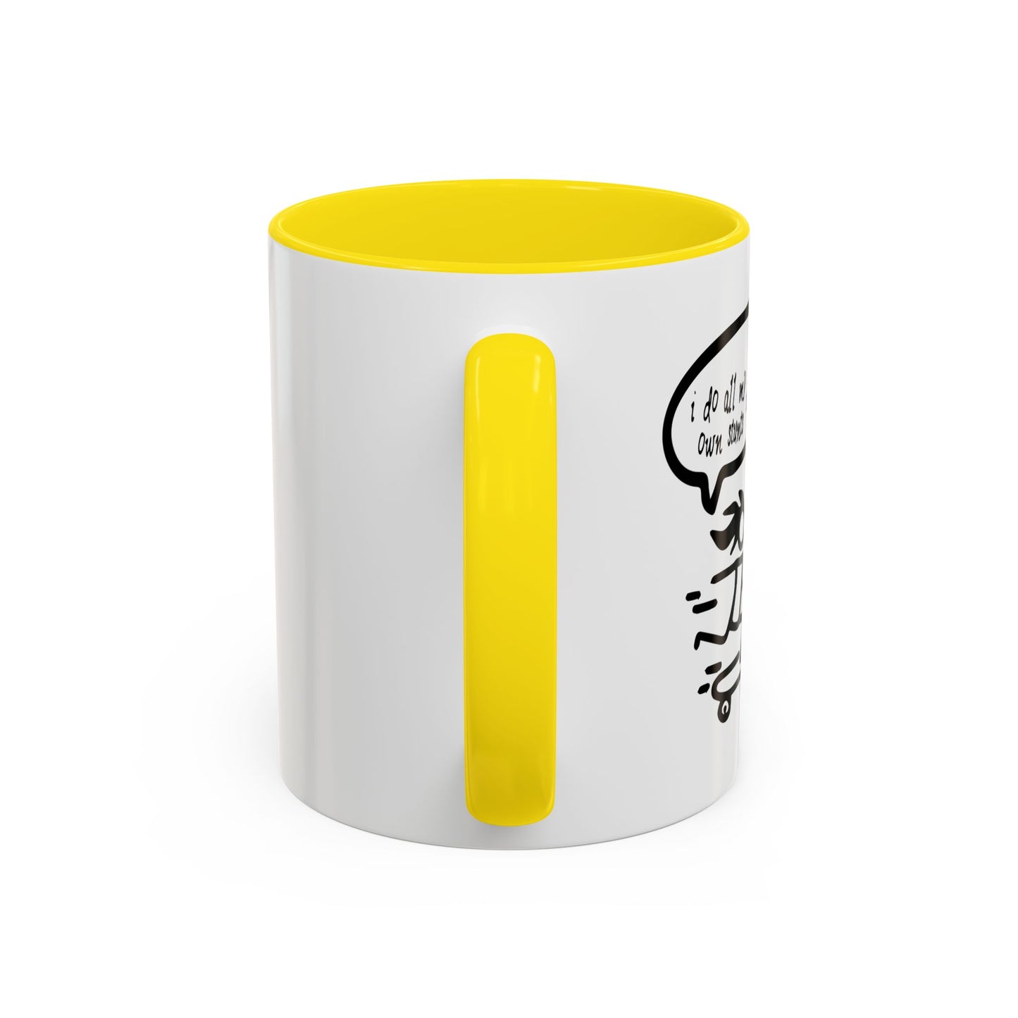 I DO ALL MY OWN STUNTS Accent BiColor Funny Sarcastic Mug