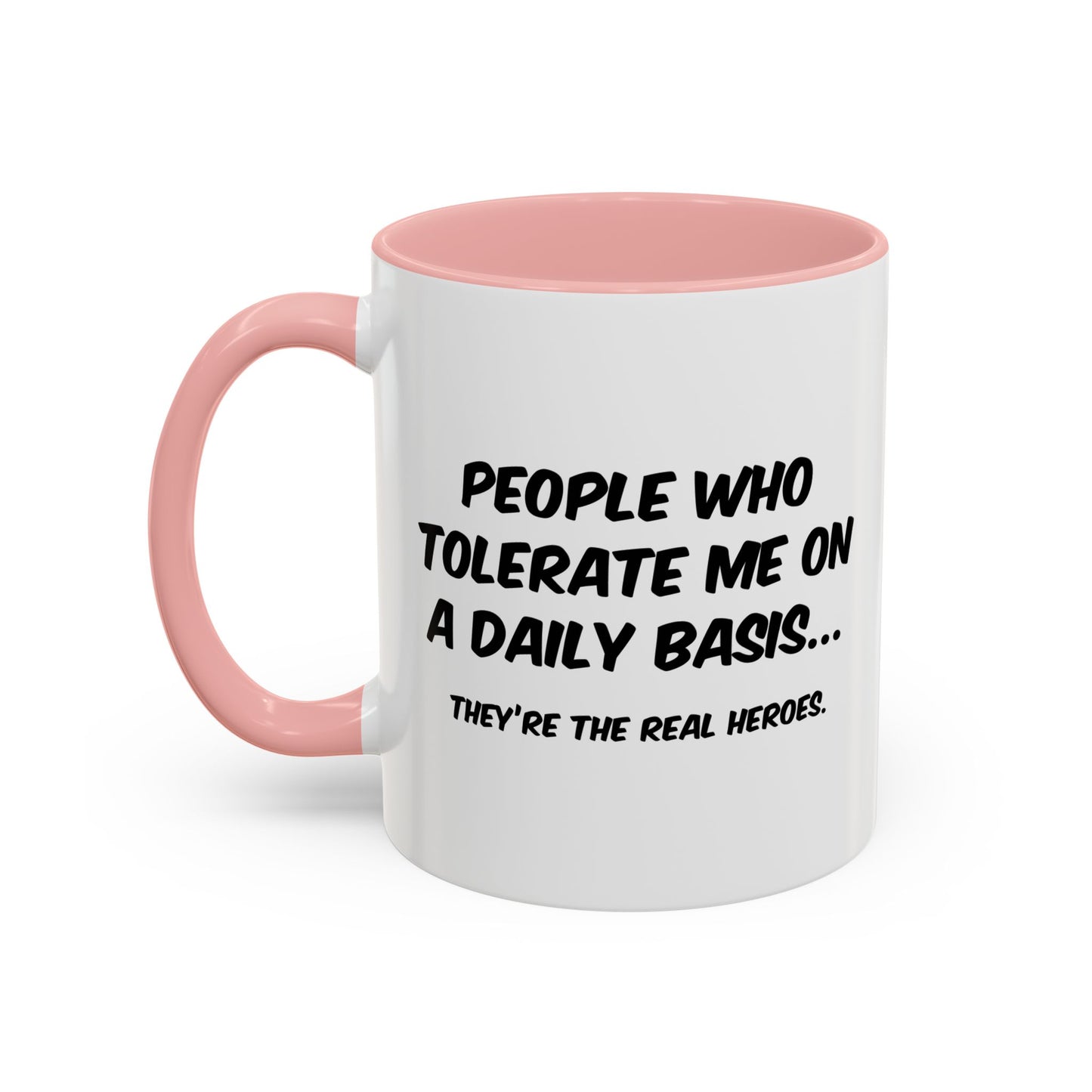 THE REAL HEROES Accent BiColor Funny Sarcastic Mug