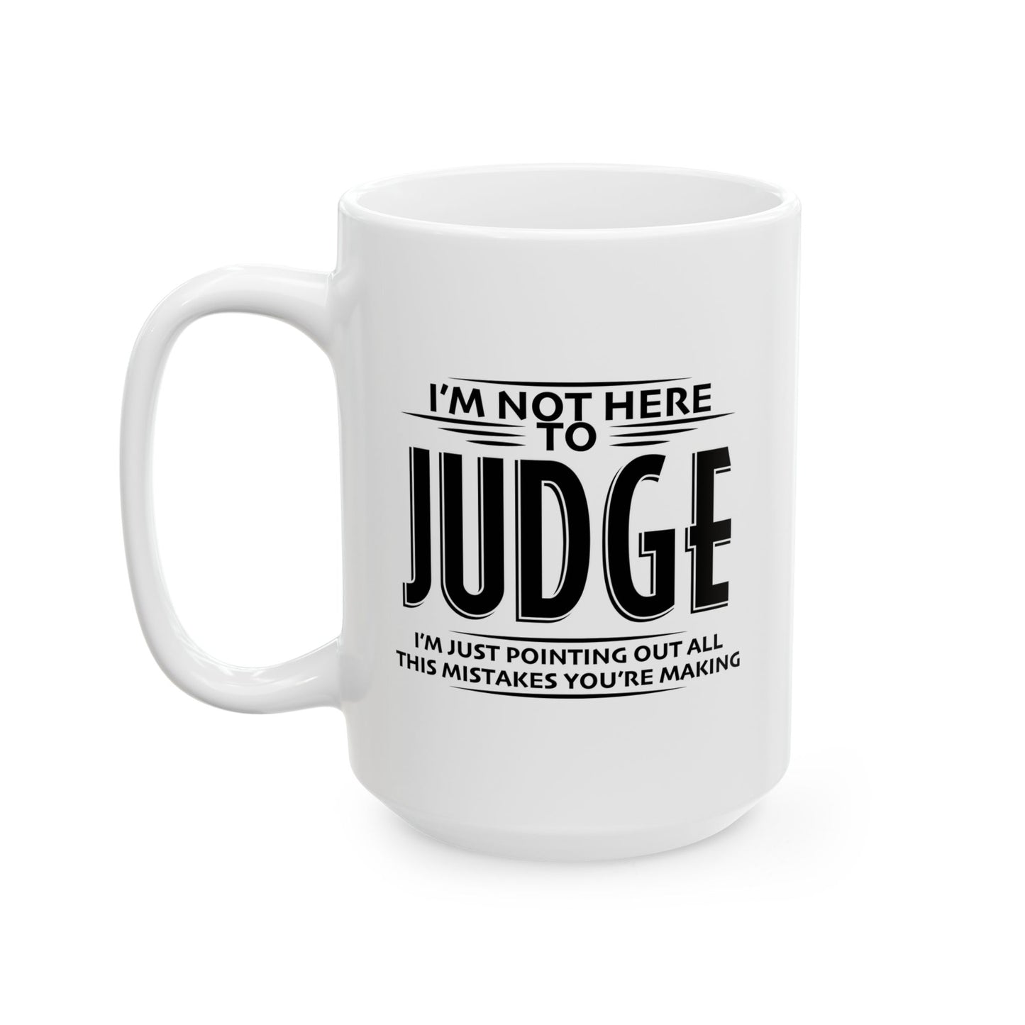 I'M NOT HERE TO FUNNY SARCASTIC MUG