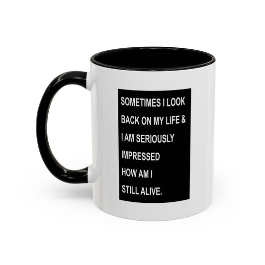 HOW AM I STILL ALIVE Accent BiColor Funny Sarcastic Mug