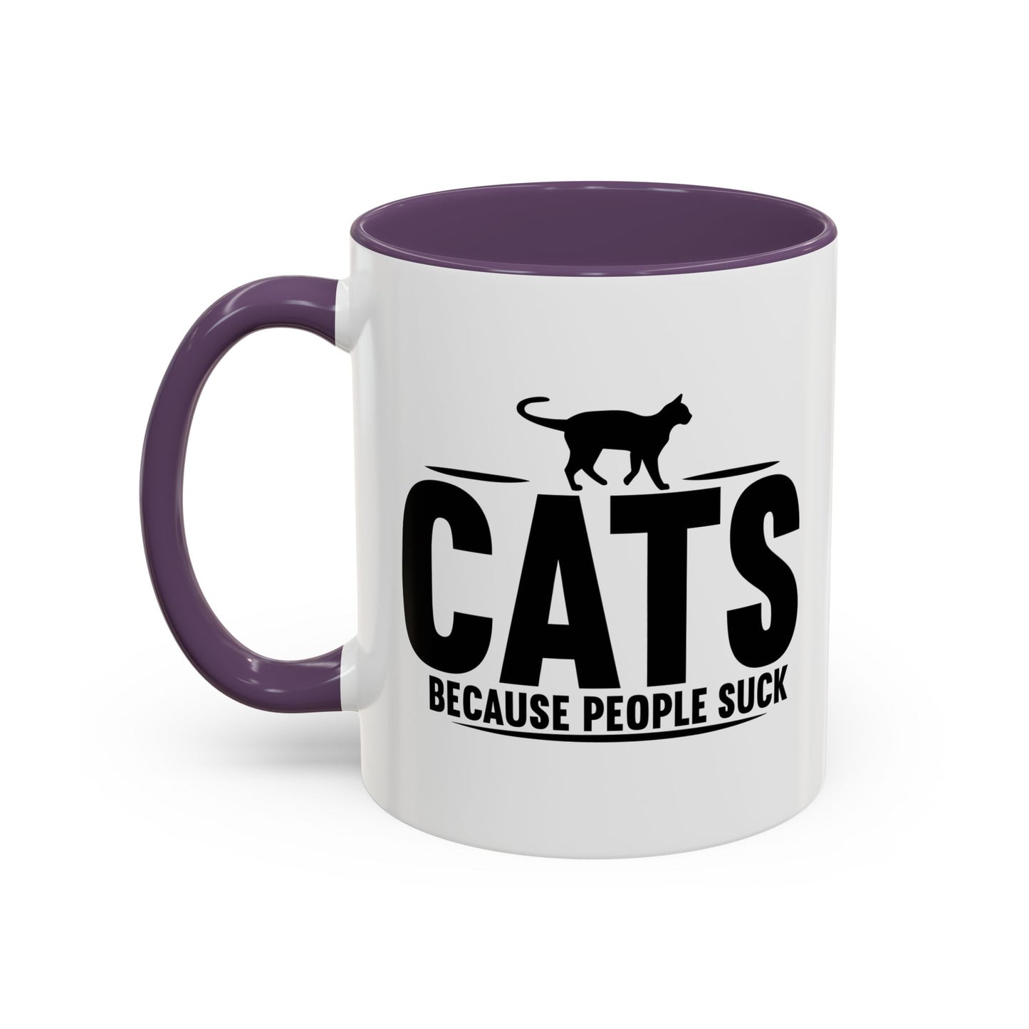 CATS, BECAUSE PEOPLE SUCK Accent BiColor Funny Sarcastic Mug