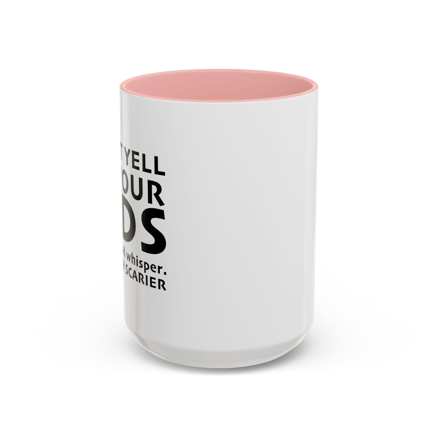 DON'T YELL AT YOUR KIDS Accent BiColor Funny Sarcastic Mug