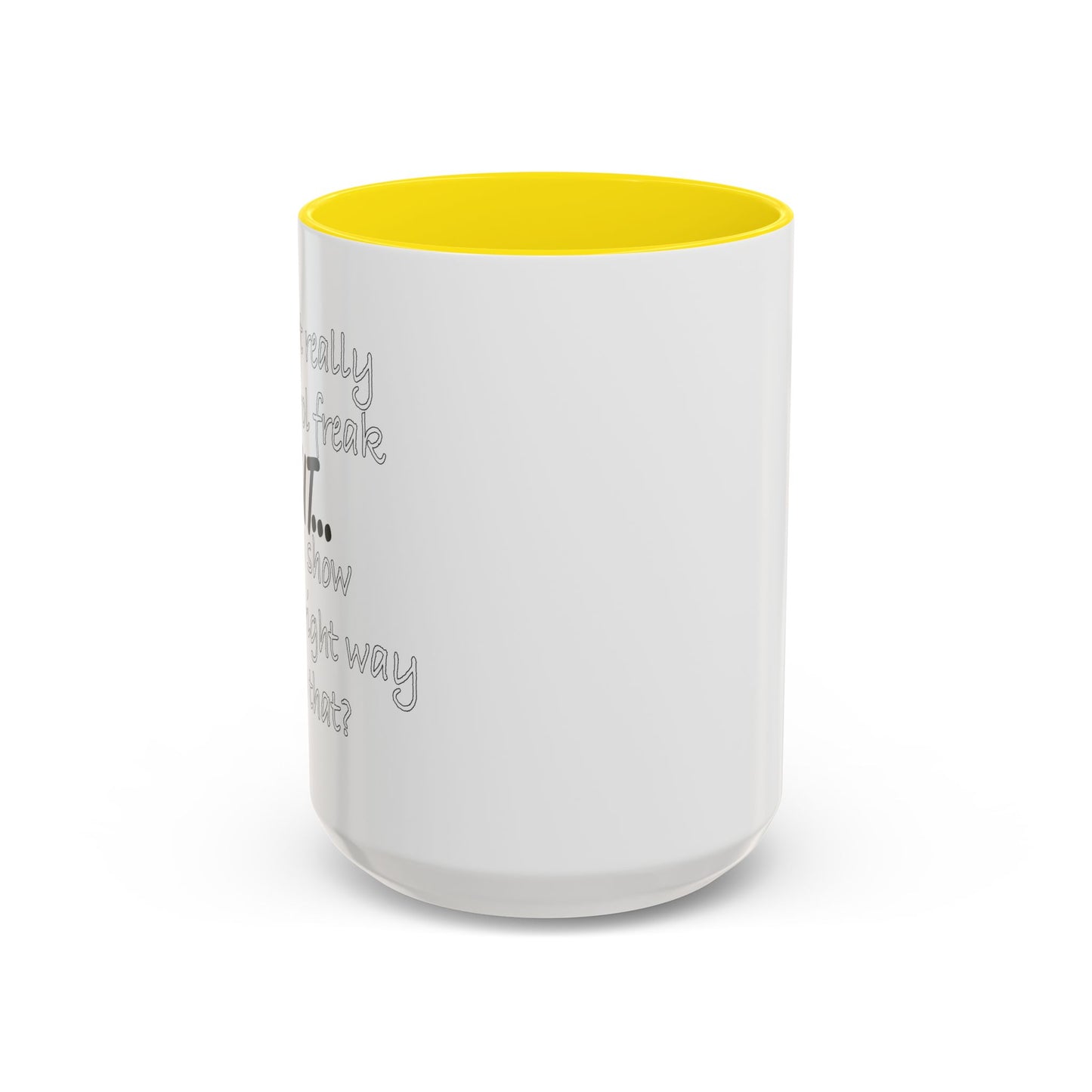 I'M NOT REALLY A CONTROL FREAK BUT... Accent BiColor Funny Sarcastic Mug