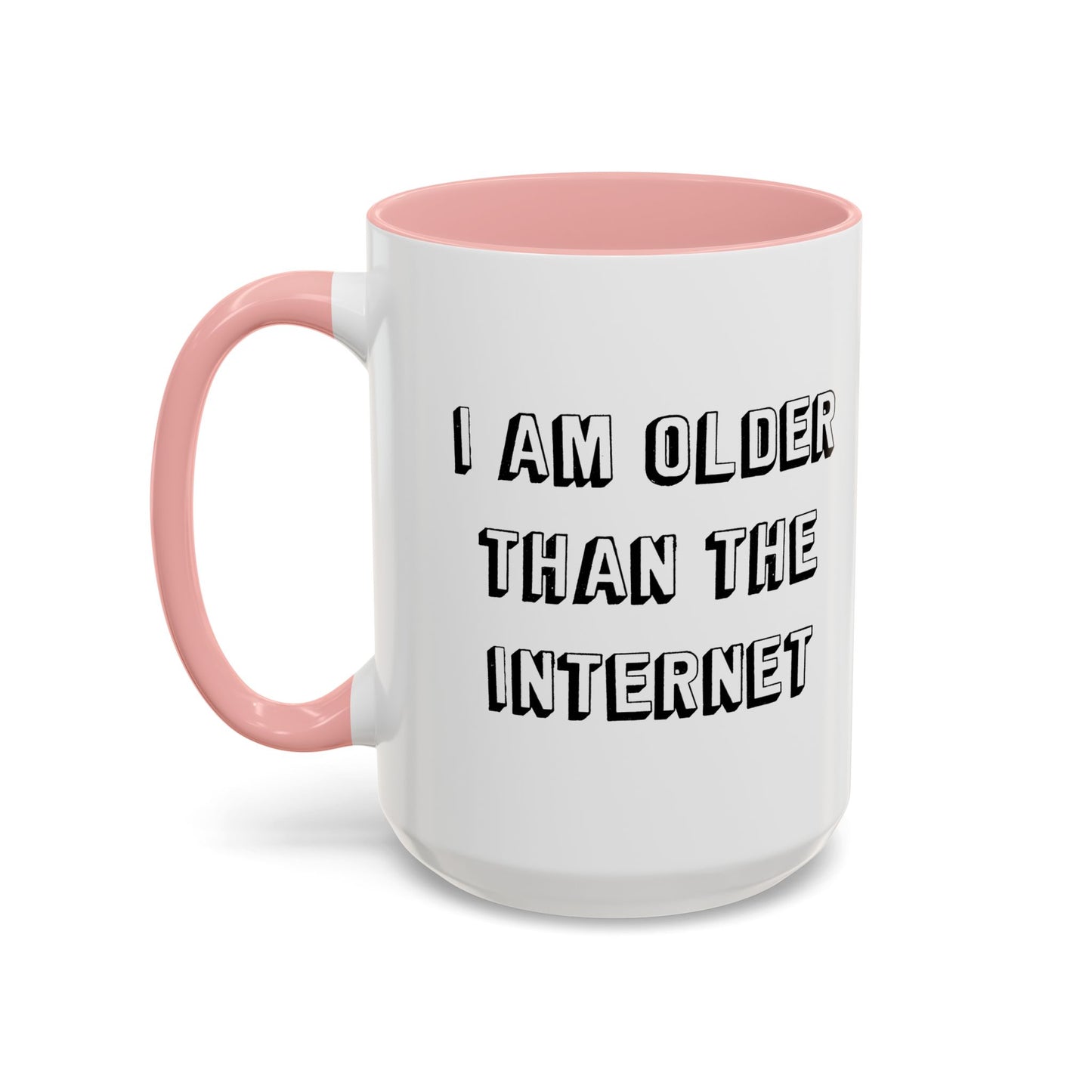 I AM OLDER THAN THE INTERNET Accent BiColor Funny Sarcastic Mug