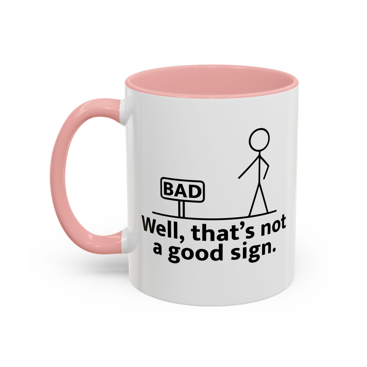 THAT'S NOT A GOOD SIGN Accent BiColor Funny Sarcastic Mug