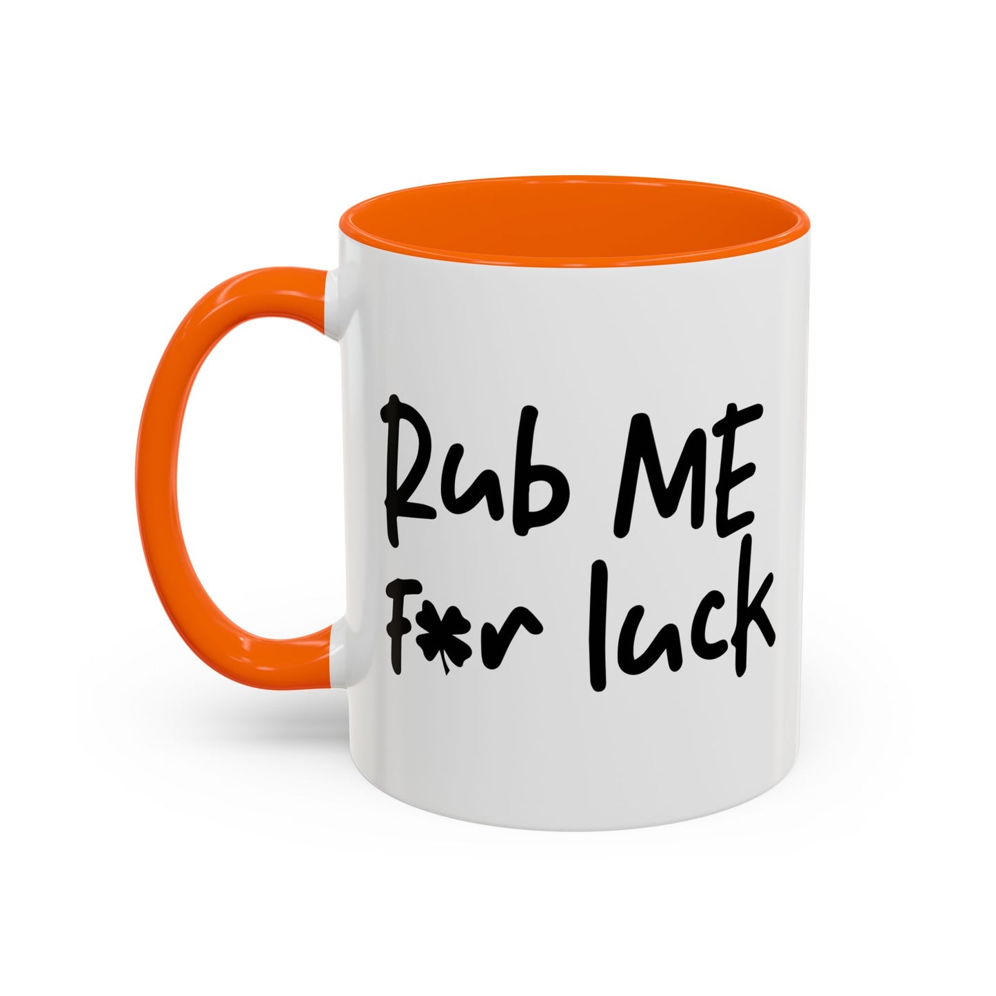 RUB ME FOR LUCK Accent BiColor Funny Sarcastic Mug