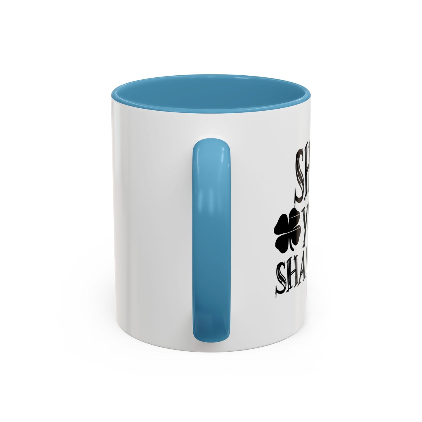 SHAKE YOUR SHAMROCKS Accent BiColor Funny Sarcastic Mug