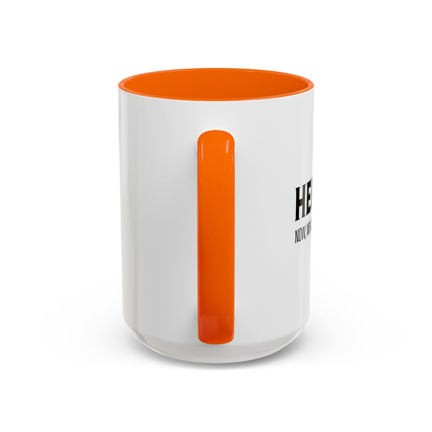 HERE I AM Accent BiColor Funny Sarcastic Mug