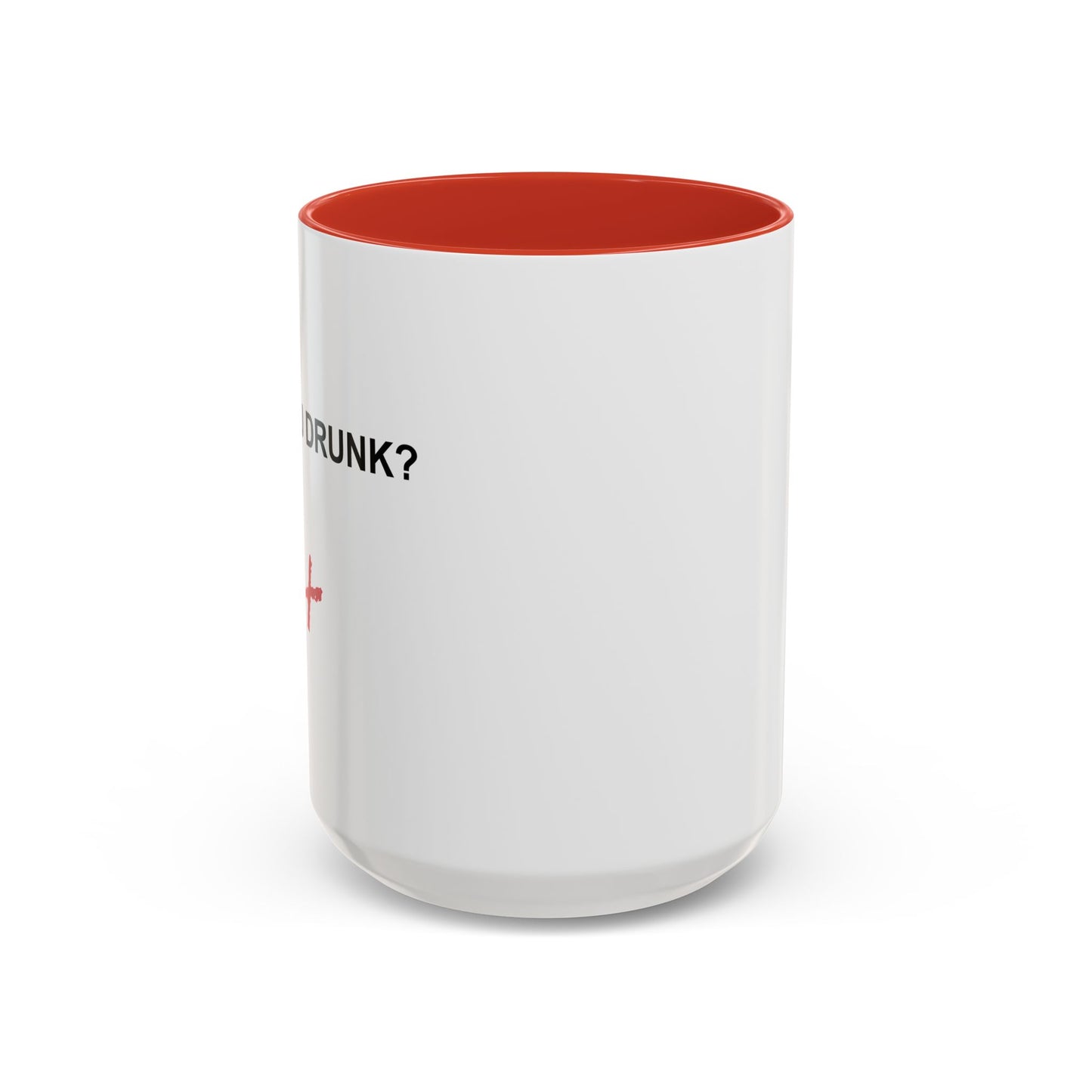 ARE YOU DRUNK Accent BiColor Funny Sarcastic Mug