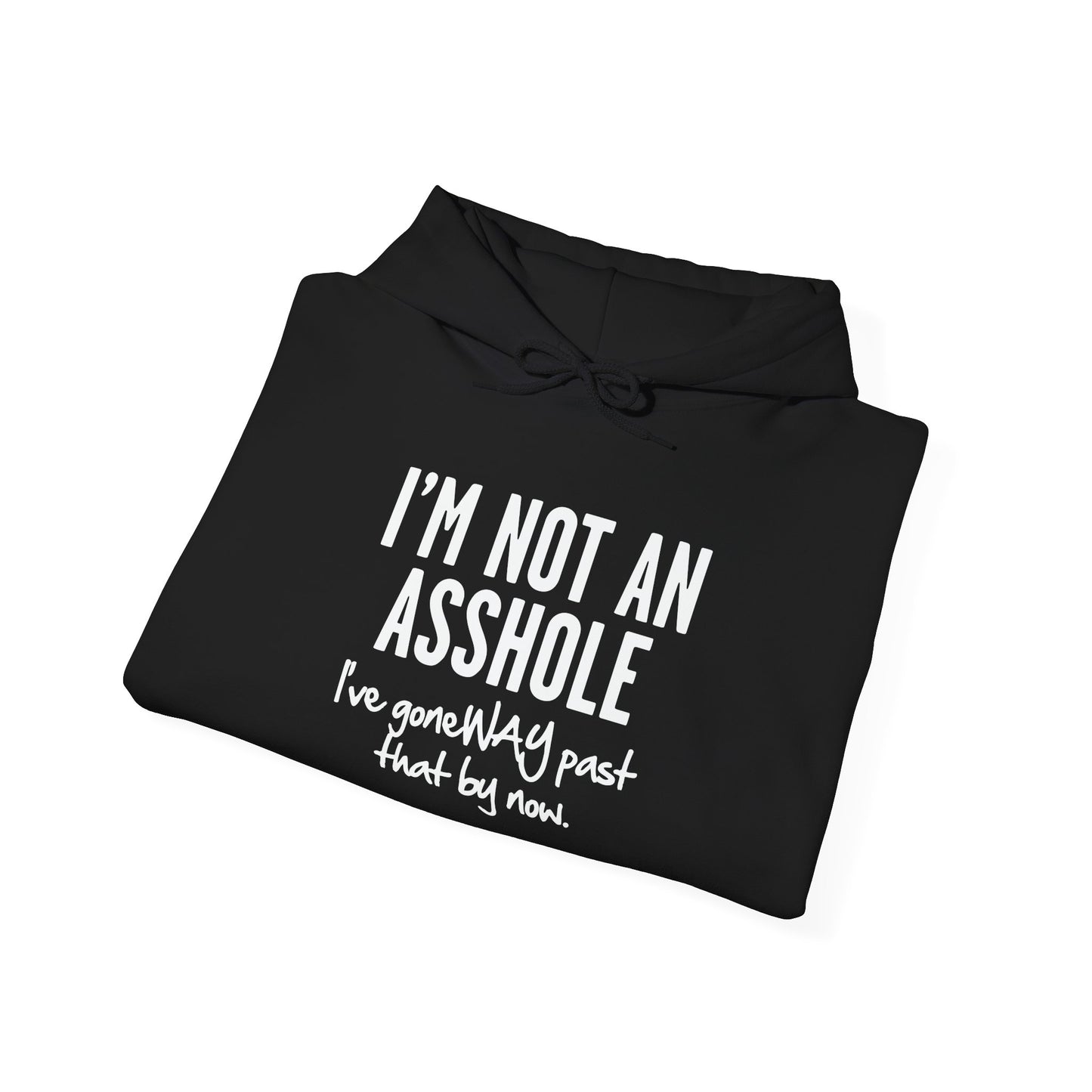 I'M NOT AN ASSHOLE - Premium Unisex Funny Sarcastic Black Hoodie Sweatshirt