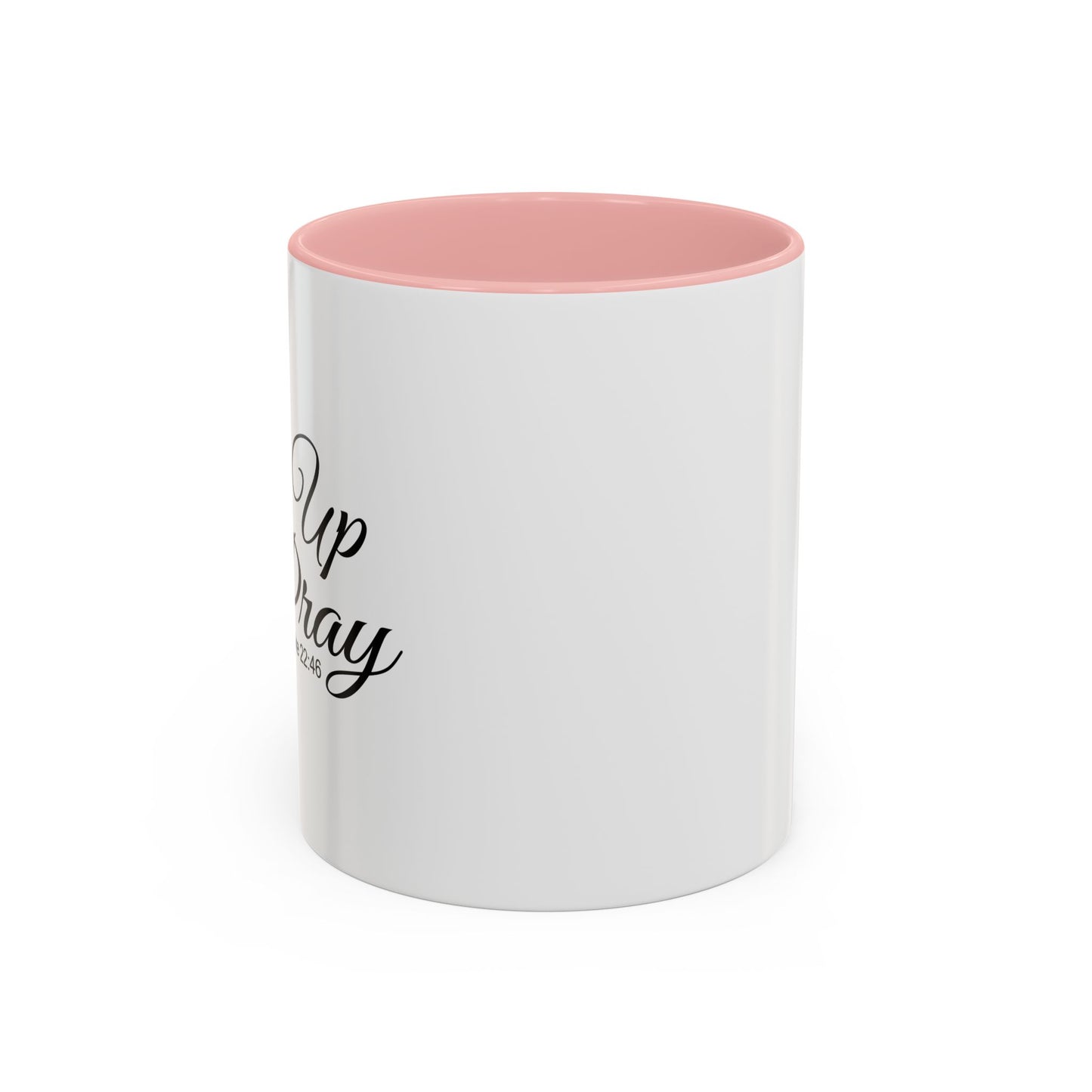 RISE UP & PRAY - LUKE 22-46 Accent BiColor Funny Sarcastic Mug