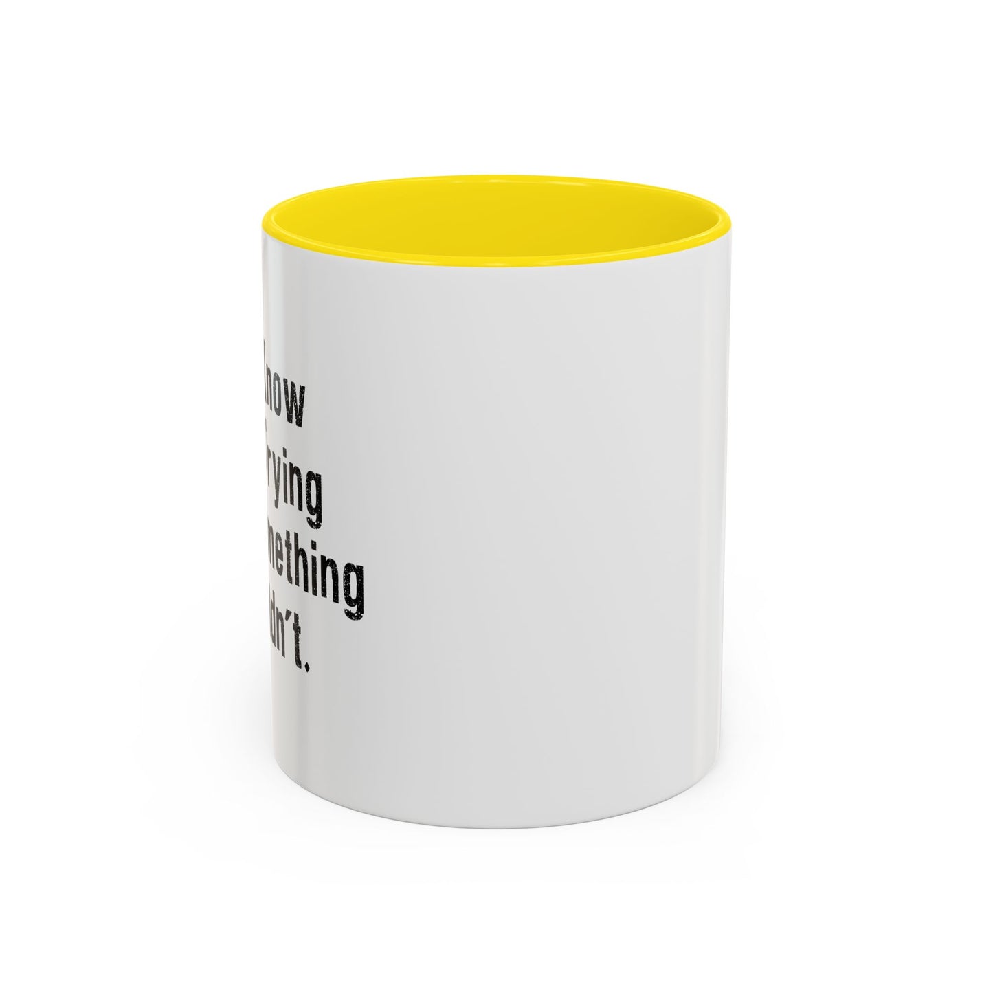 PET SOMETHING I SHOULDN'T Accent BiColor Funny Sarcastic Mug