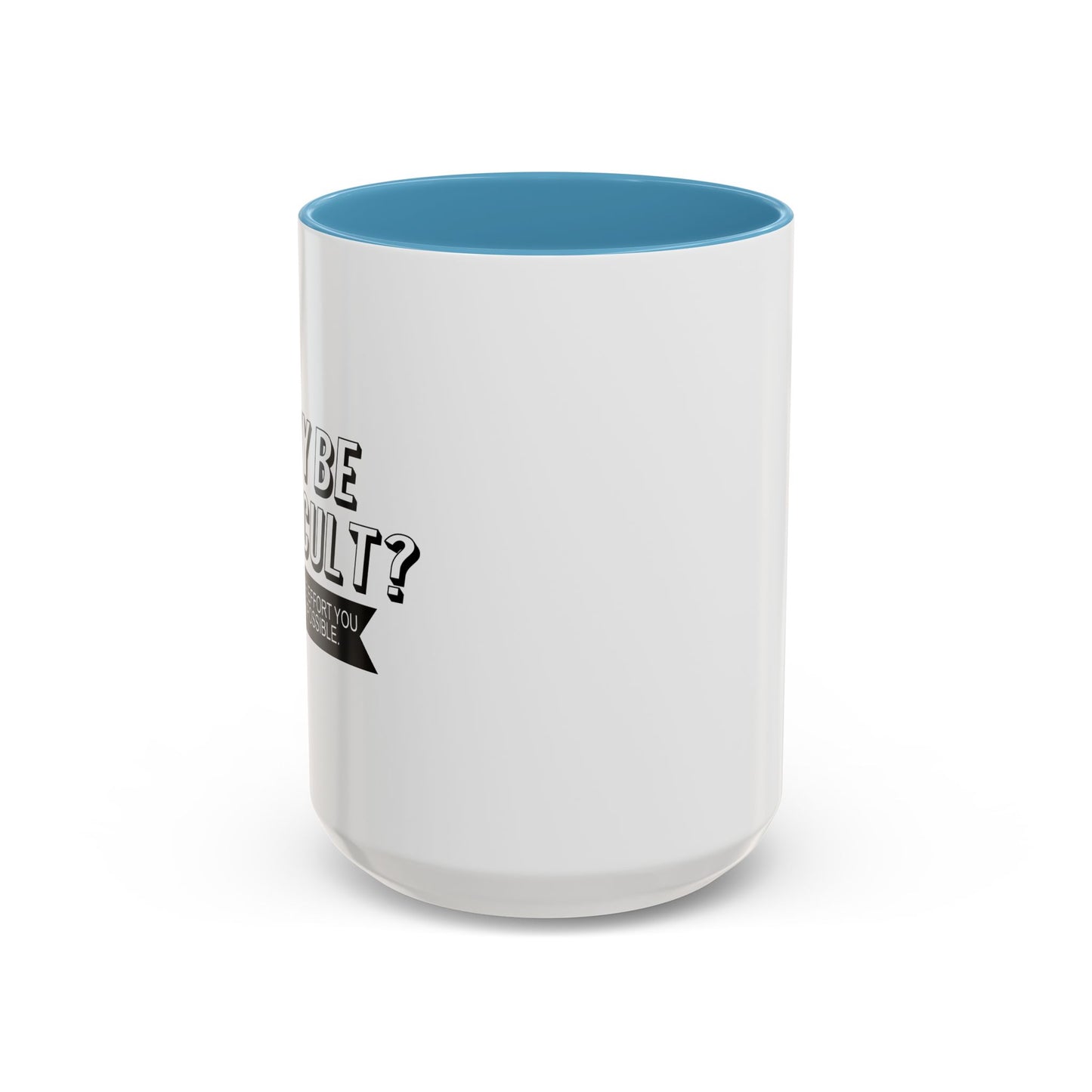 WHY BE DIFFICULT Accent BiColor Funny Sarcastic Mug