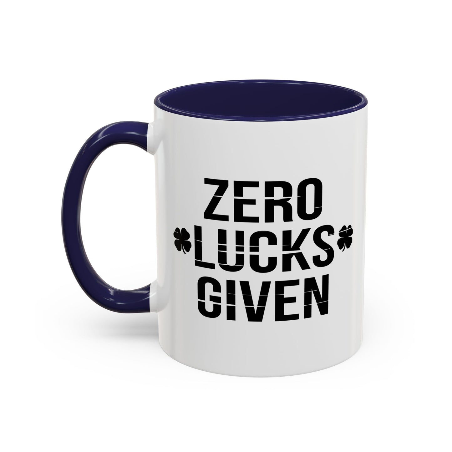 ZERO LUCKS GIVEN Accent BiColor Funny Sarcastic Mug