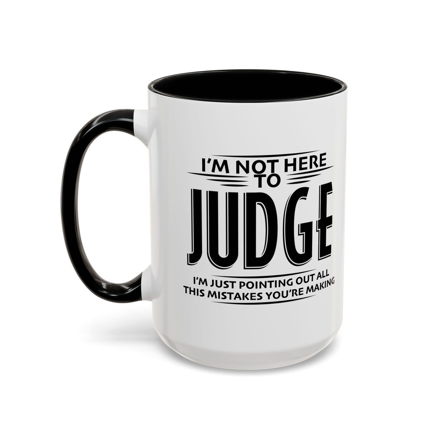 I'M NOT HERE TO black Accent BiColor Funny Sarcastic Mug