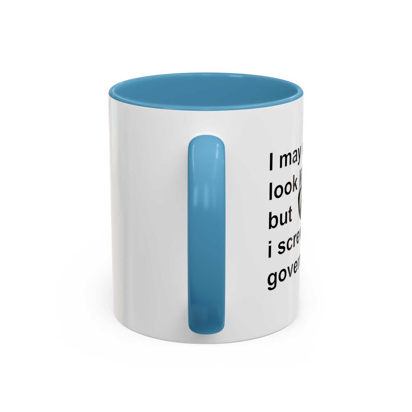 I SCREW GOVERNMENT Accent BiColor Funny Sarcastic Mug