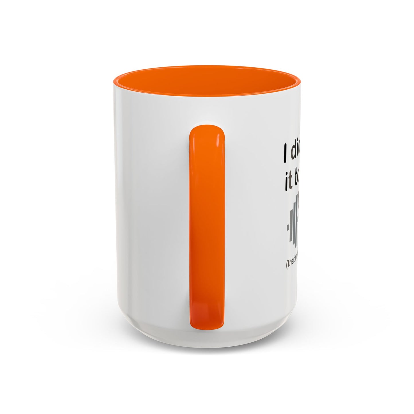 I DIDN'T MAKE IT TO THE GYM Accent BiColor Funny Sarcastic Mug