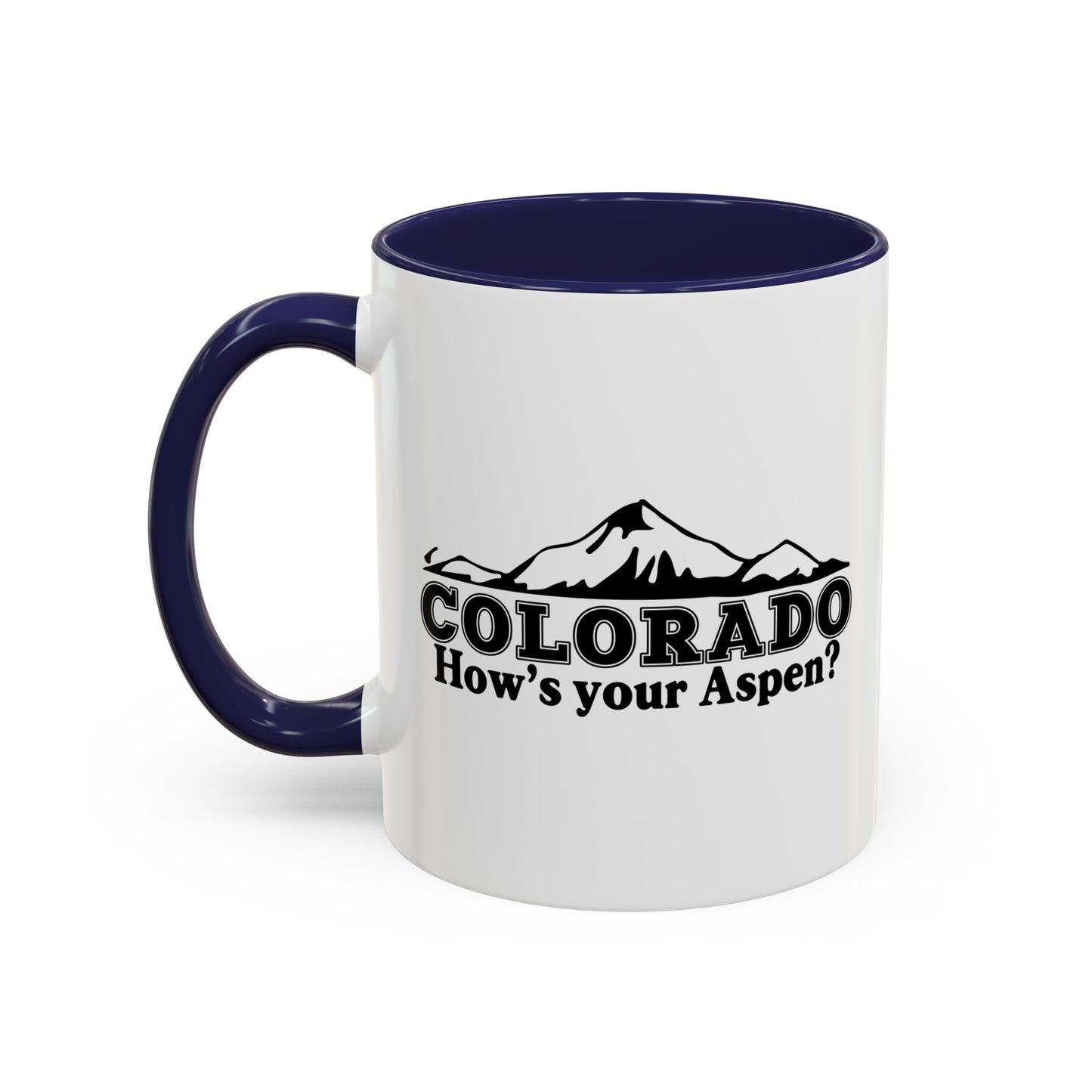 COLORADO HOW'S YOUR ASPEN Accent BiColor Funny Sarcastic Mug