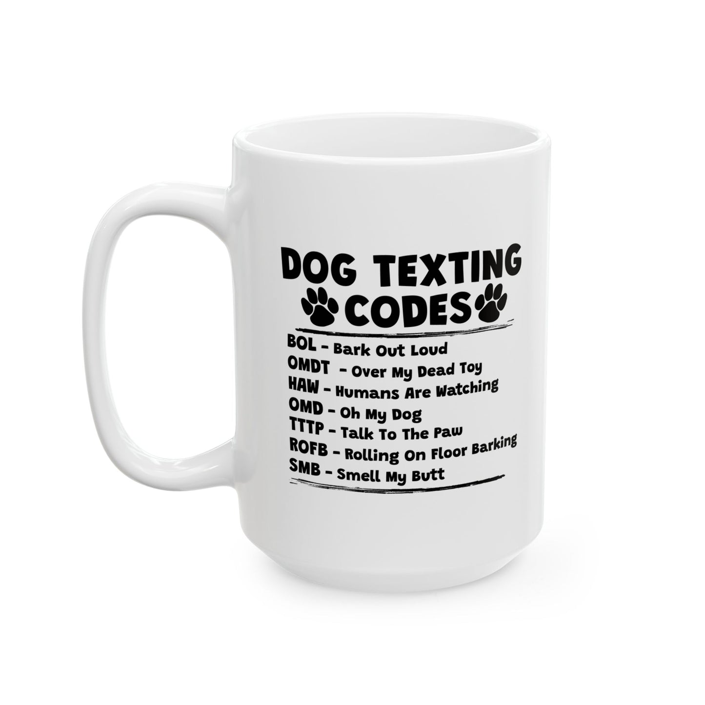 DOG TEXTING CODE FUNNY SARCASTIC White Mug