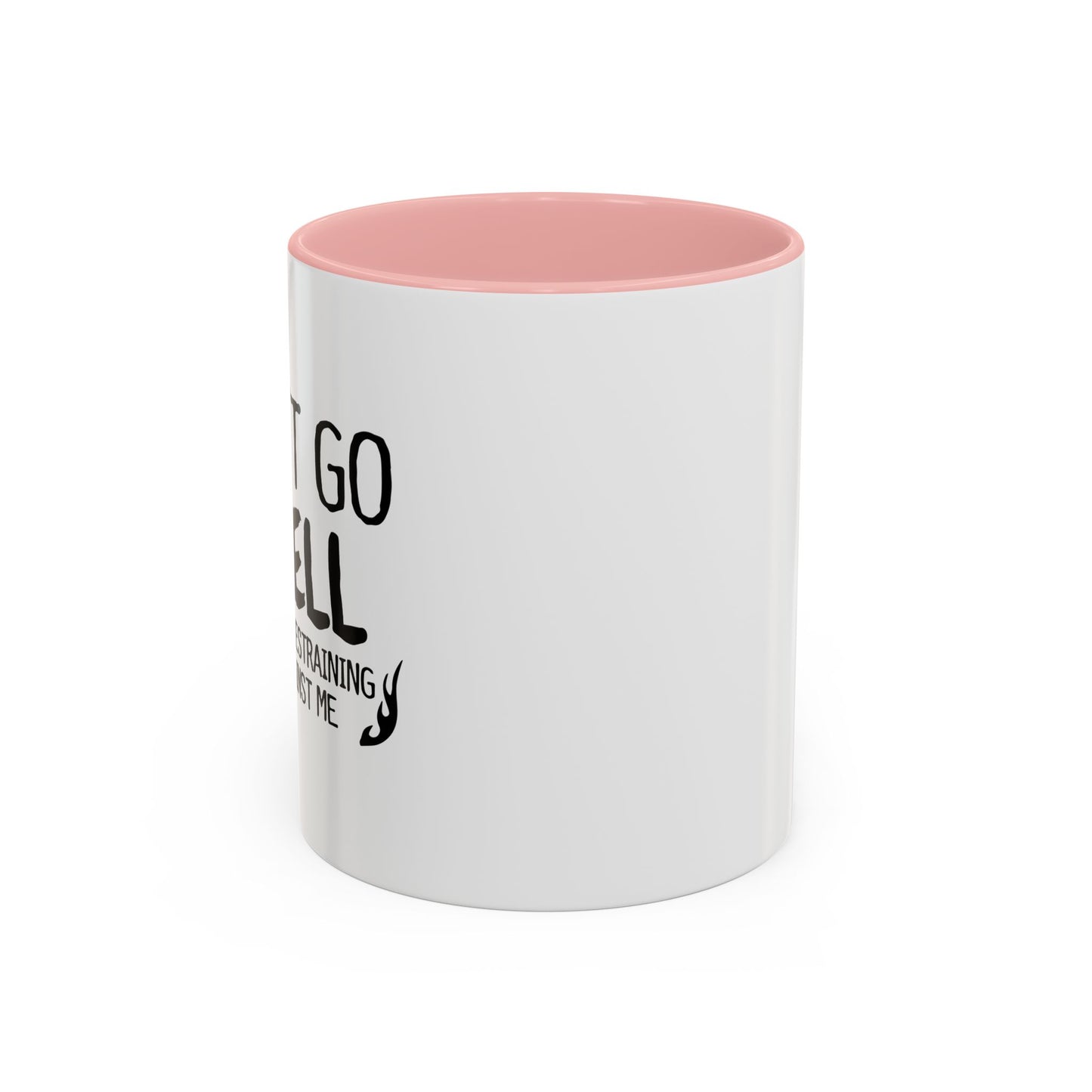 I CAN'T GO TO HELL Accent BiColor Funny Sarcastic Mug