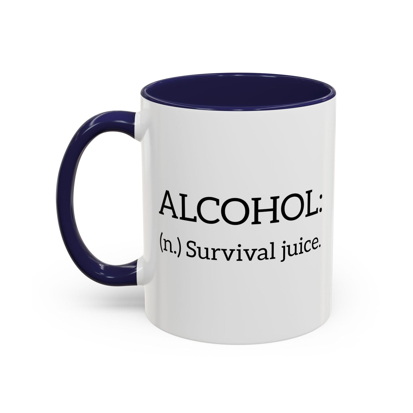 ALCOHOL - (n.) Survival juice. Accent BiColor Funny Sarcastic Mug