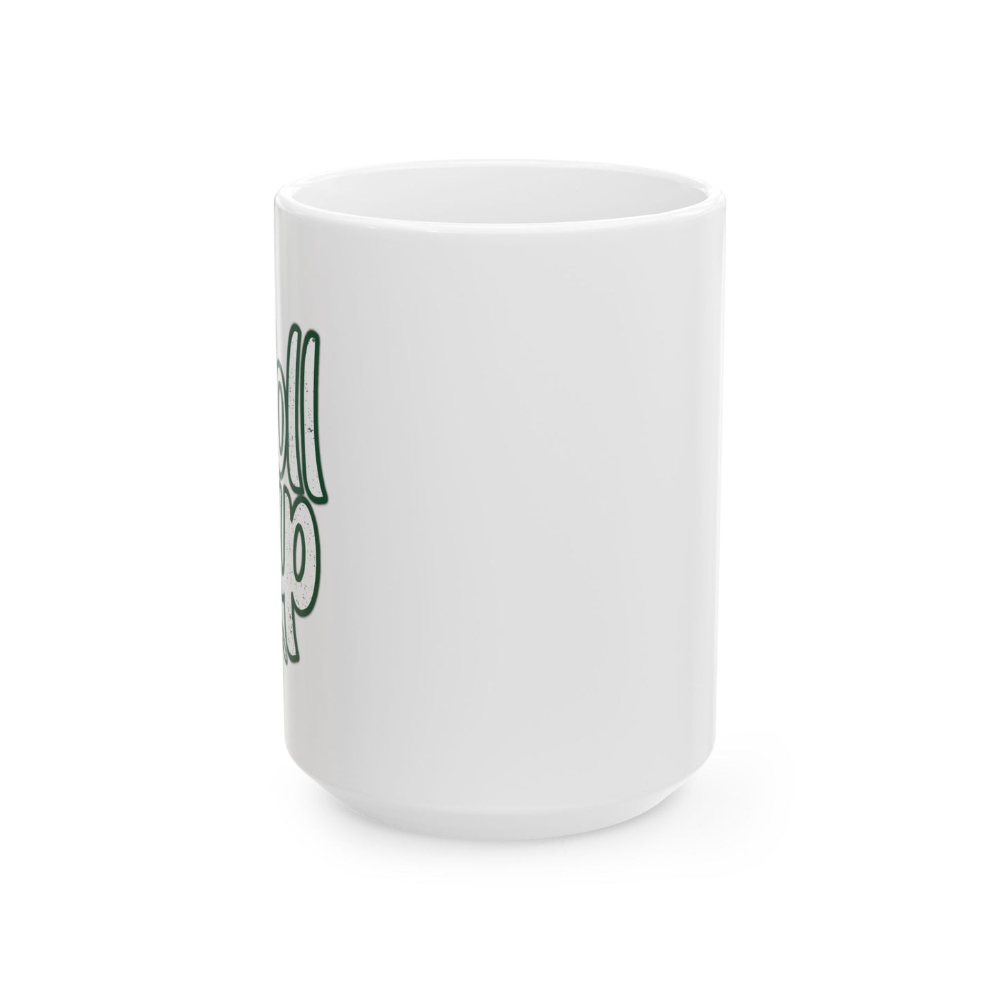 ROLL UP FUNNY SARCASTIC WHITE MUG