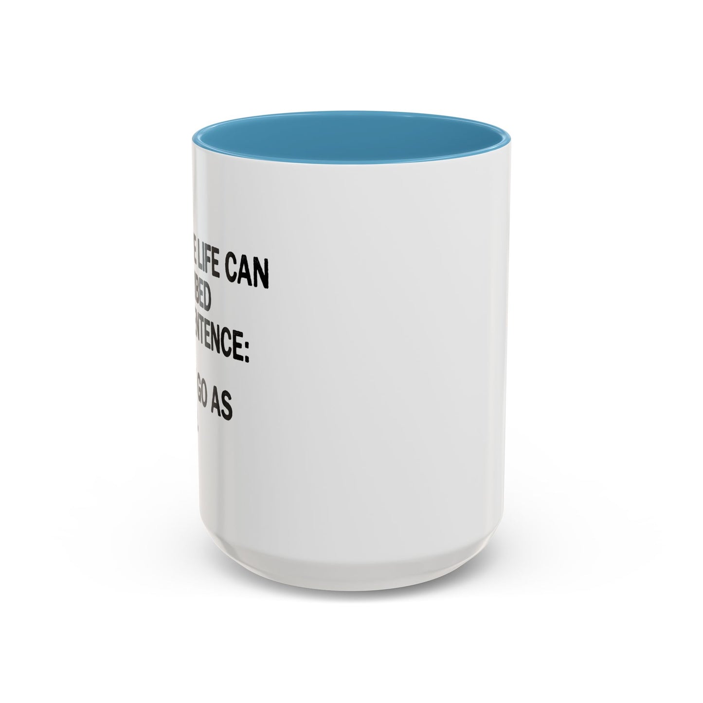 IT DIDN'T GO AS PLANNED. Accent BiColor Funny Sarcastic Mug