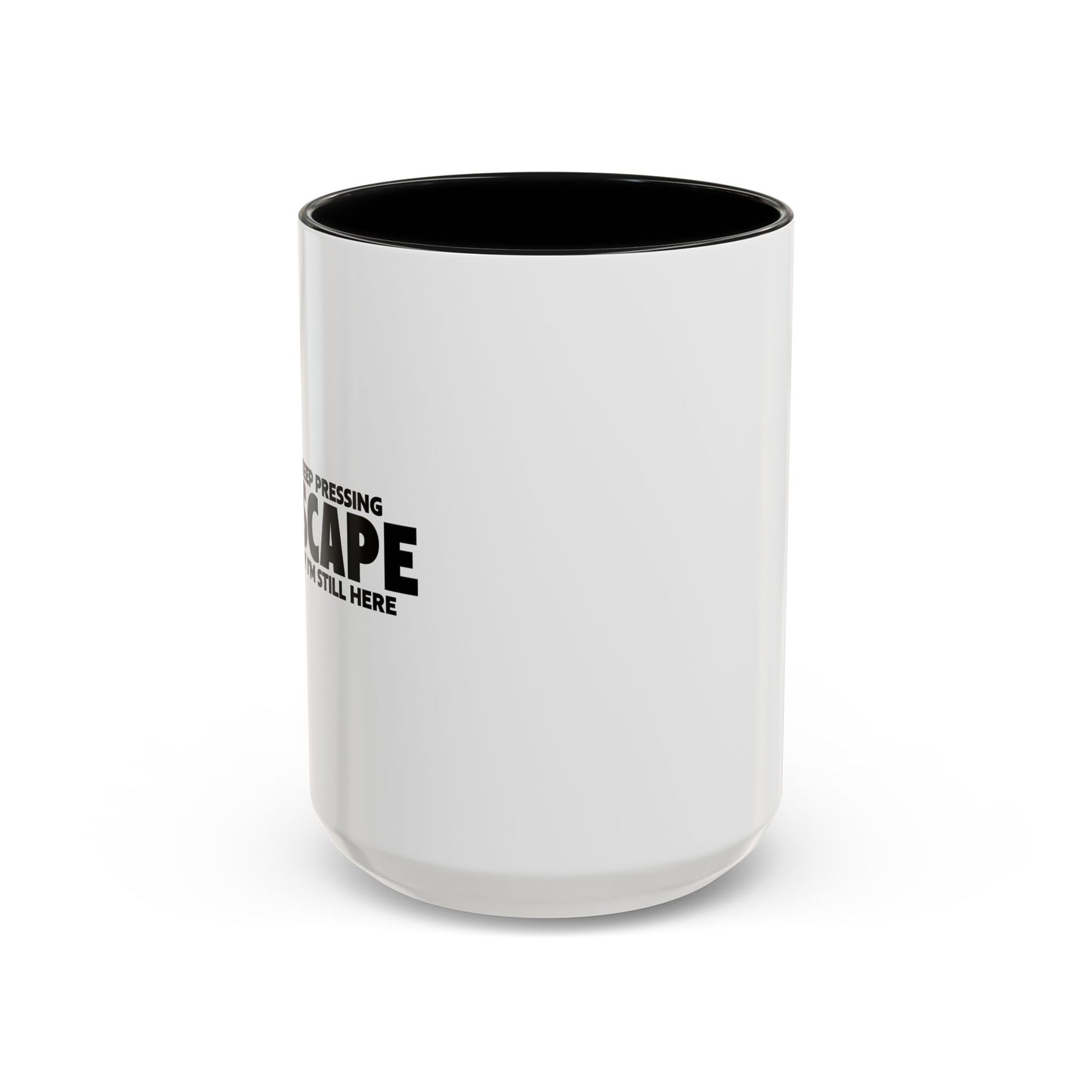 I KEEP PRESSING ESCASPE Accent BiColor Funny Sarcastic Mug