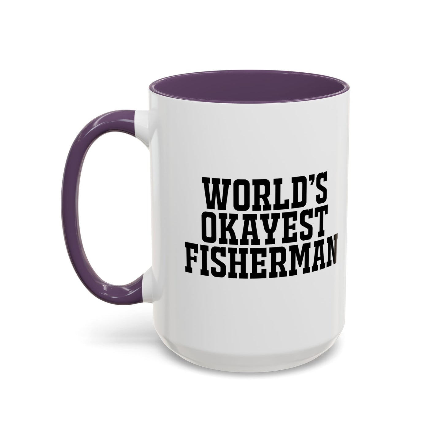 WORLD'S OKAYEST FISHERMAN Accent BiColor Funny Sarcastic Mug