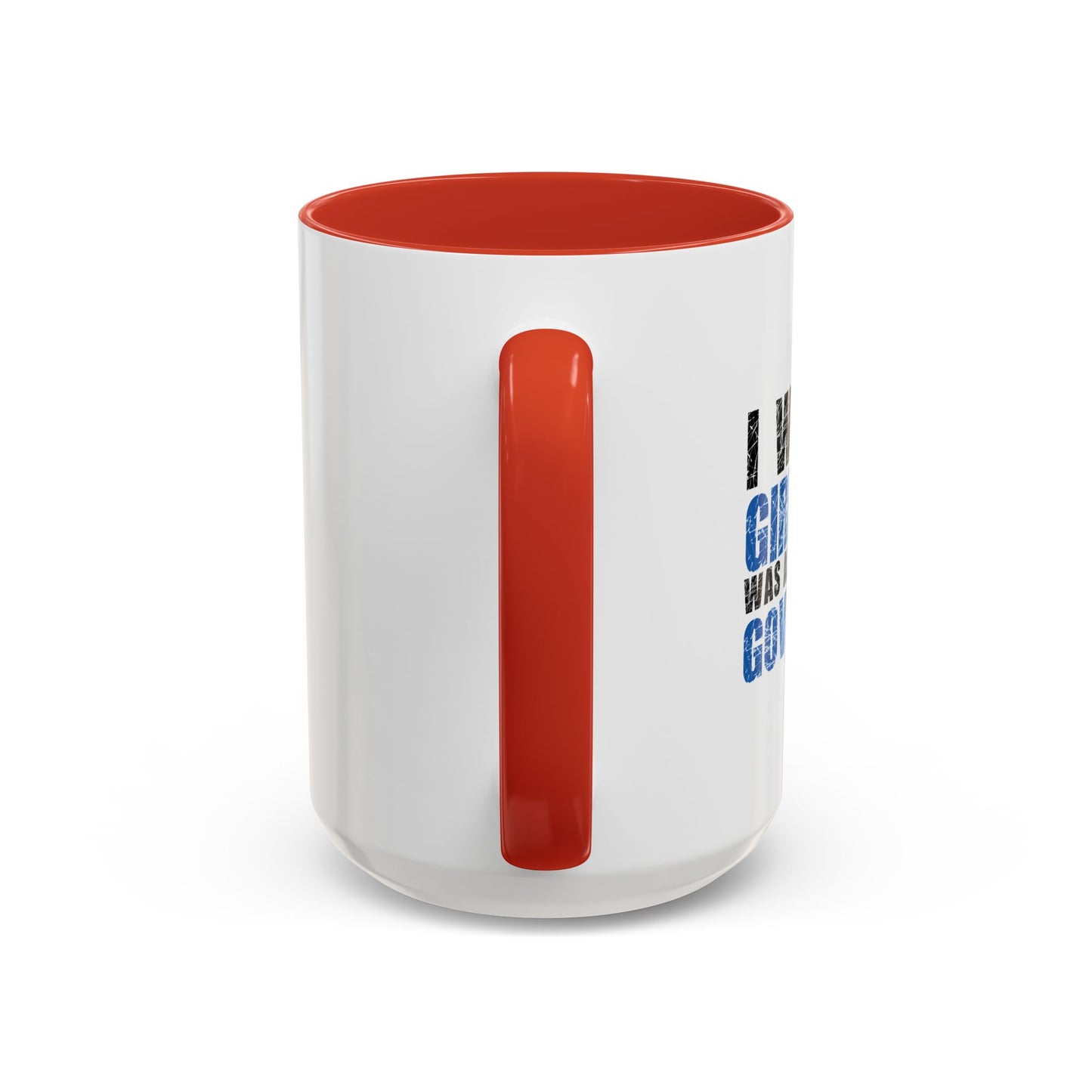 I WISH MY GIRLFRIEND WAS AS DIRTY AS THE GOVERNMENT Accent BiColor Funny Sarcastic Mug