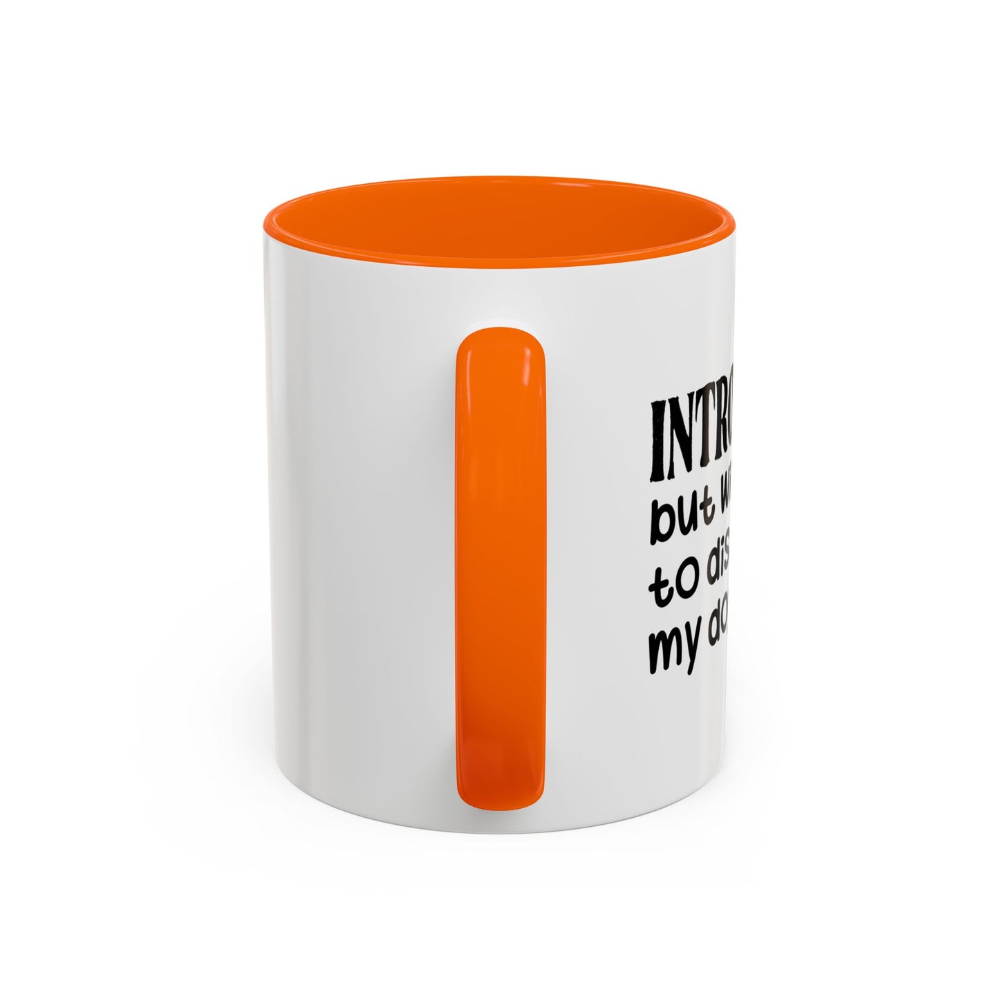 INTROVERTED BUT WILLING TO DISCUSS MY DOG Accent BiColor Funny Sarcastic Mug