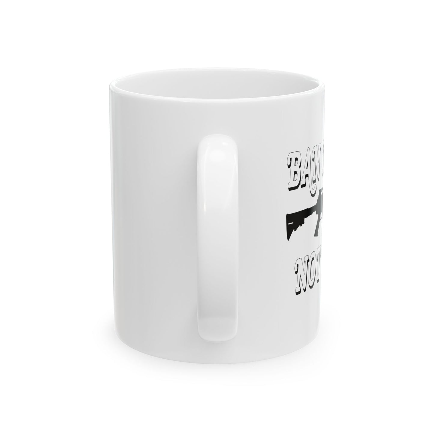 BAN IDIOTS NOT GUNS FUNNY SARCASTIC WHITE MUG